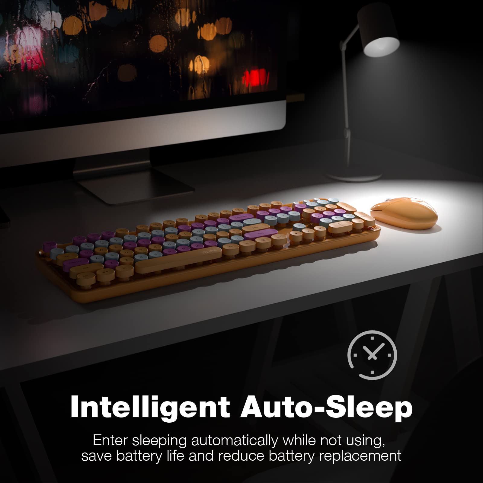 Intelligent Auto-Sleep

Enter sleeping automatically while not using, save battery life and reduce battery replacement