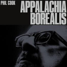 Phil Cook - Appalachia Borealis - VINYL LP