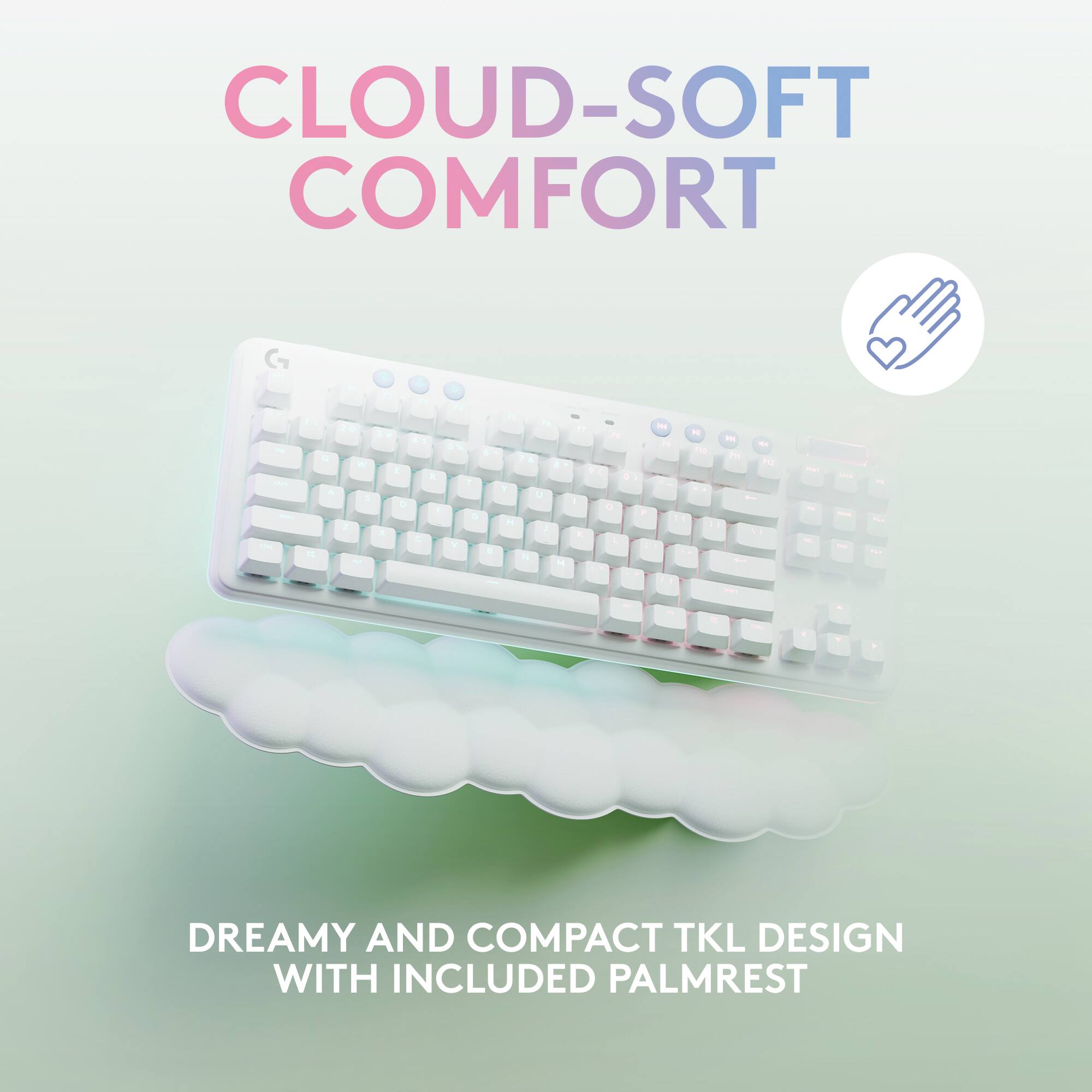Cloud-Soft Comfort: Dreamy and Compact TKL Design with Included Palmrest.