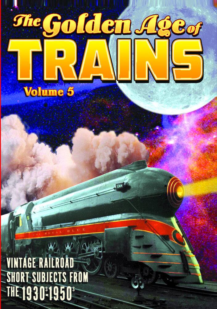 Front. Trains - The Golden Age of Trains, Volume 5 - DVD.