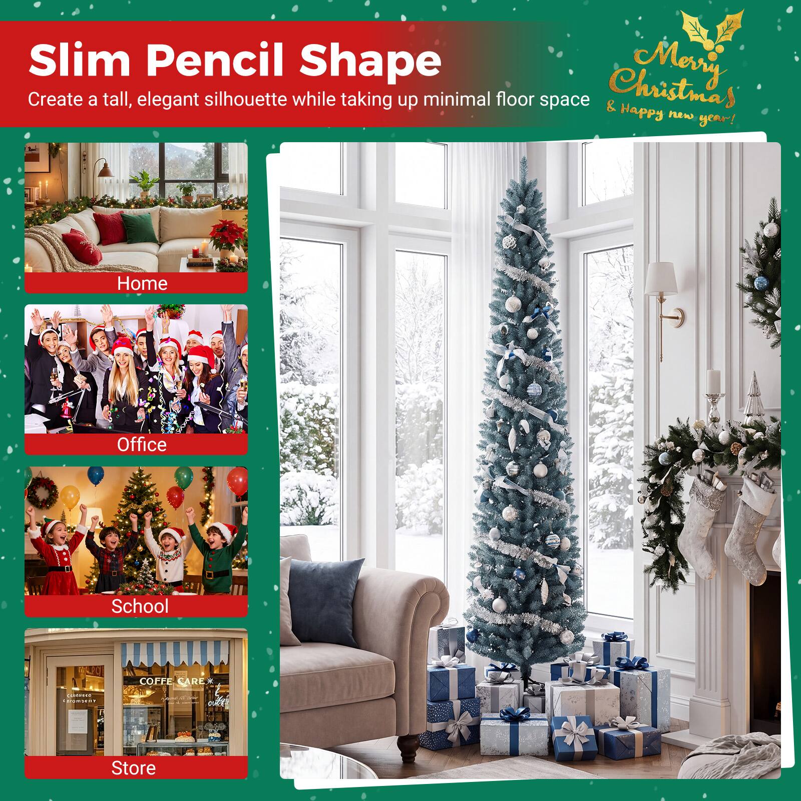 Slim Pencil Shape  
Create a tall, elegant silhouette while taking up minimal floor space  
Christmas & Happy new year!  

Home  
Office  
School  
COFFE CARE*  

comment COMBENT  
-  
Store