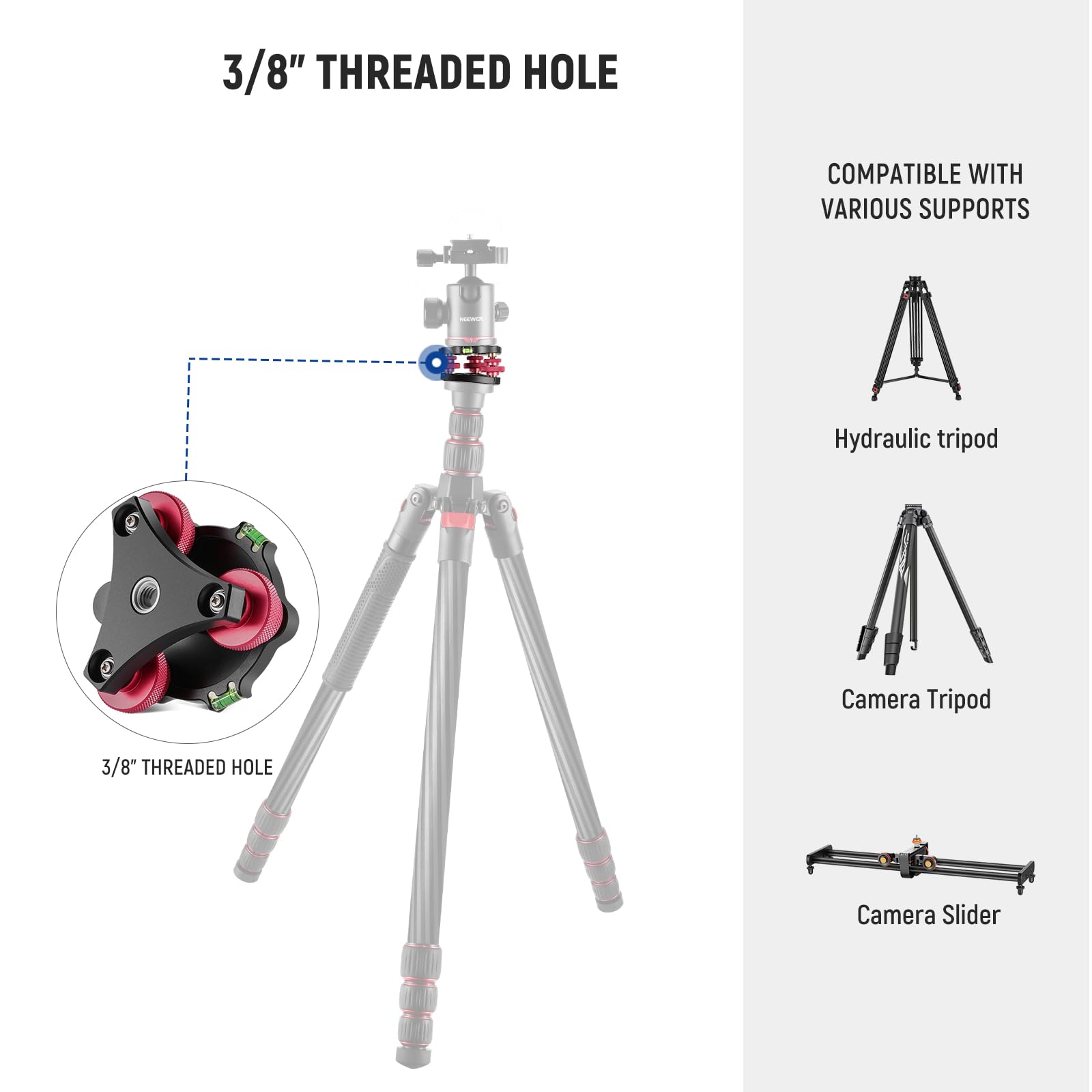 3/8" THREADED HOLE COMPATIBLE WITH VARIOUS SUPPORTS

Hydraulic tripod Camera Tripod Camera Slider