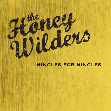 The Honey Wilders
SINGLES FOR SINGLES