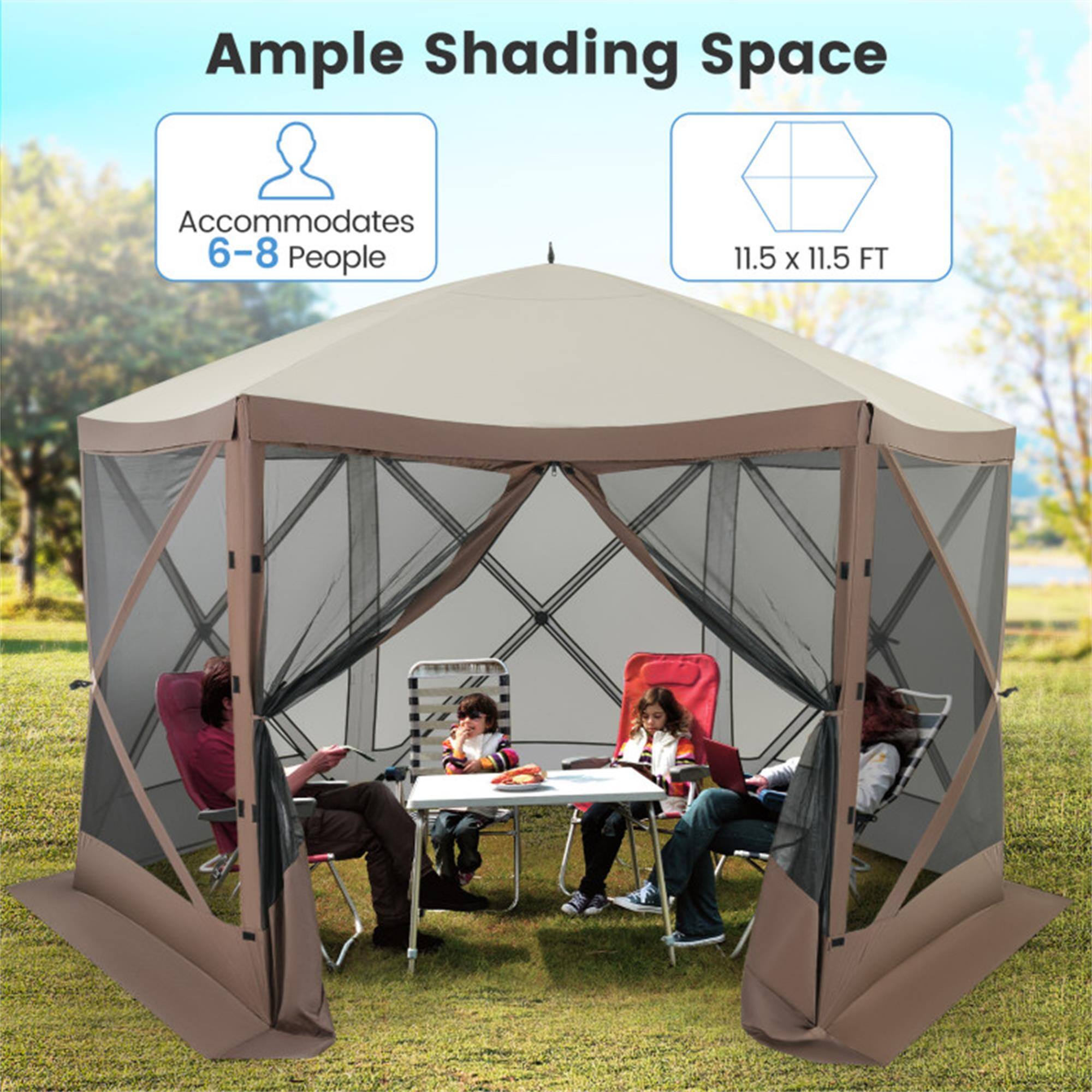 Ample Shading Space  
Accommodates 6-8 People  
11.5 x 11.5 FT