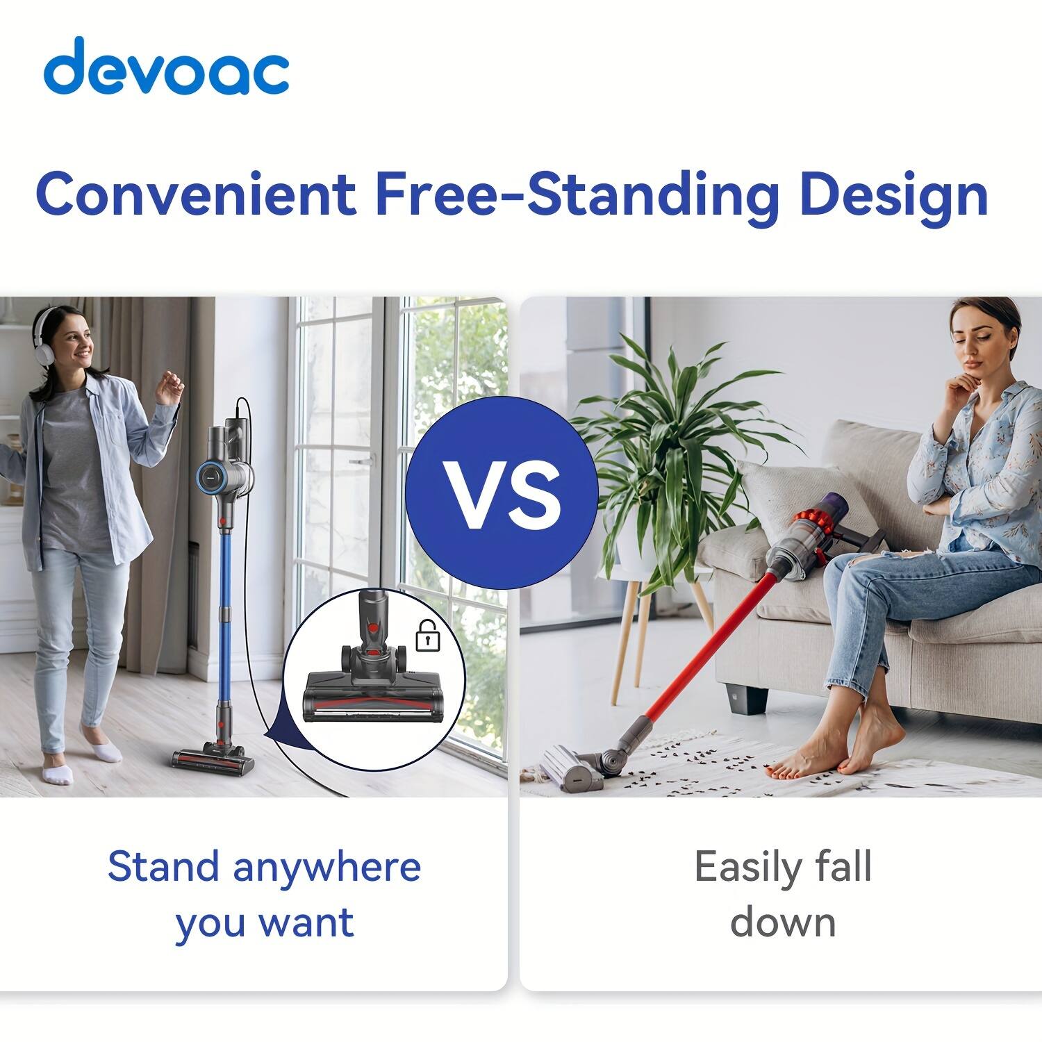 devaoc  
Convenient Free-Standing Design  

VS  

Stand anywhere you want  

Easily fall down