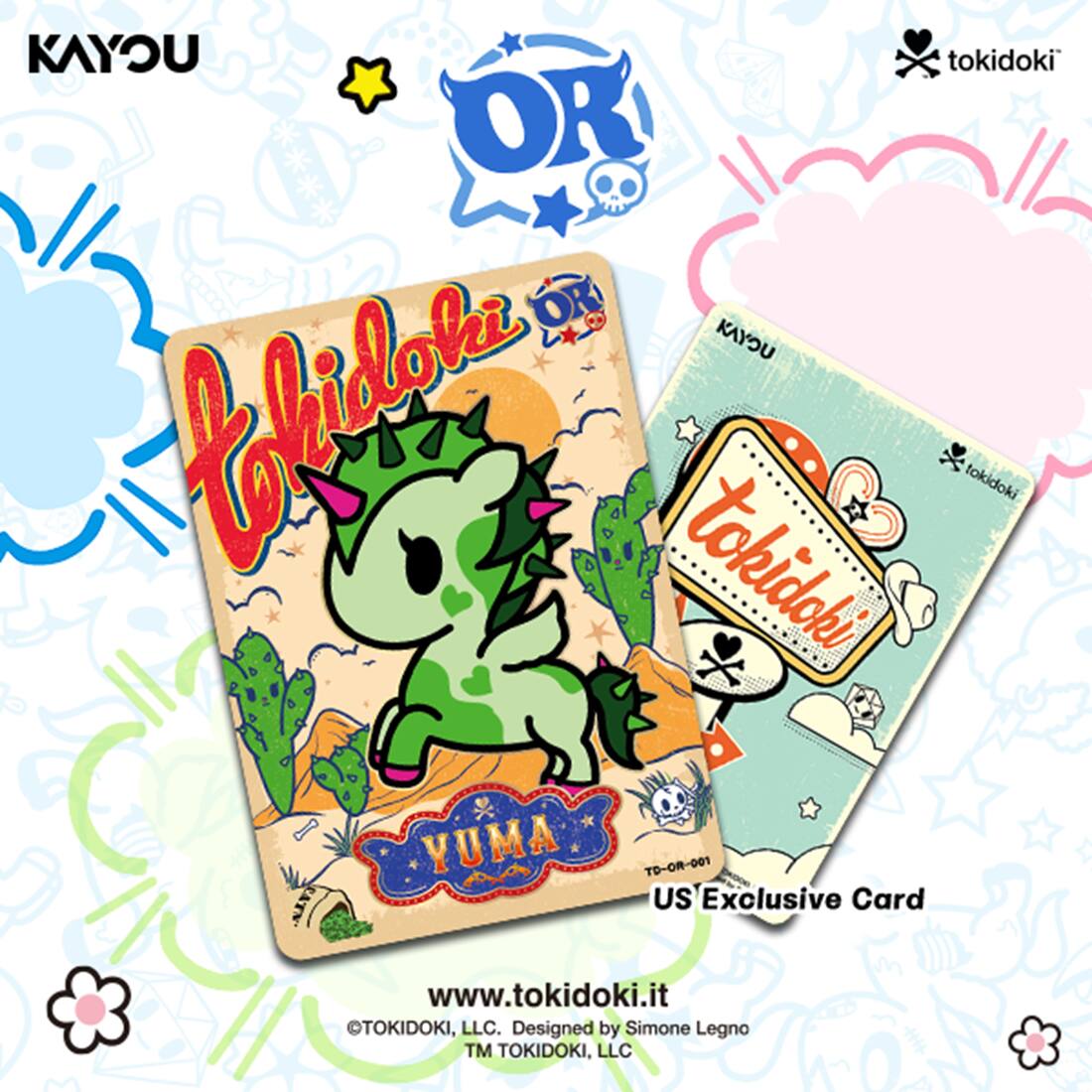 KAYOU tokidoki OR OR KAYOU Wills tokidoki tokidoki YUMA TD-OR-001 US Exclusive Card

www.tokidoki.it TOKIDOKI, LLC. Designed by Simone Legno TM TOKIDOKI, LLC