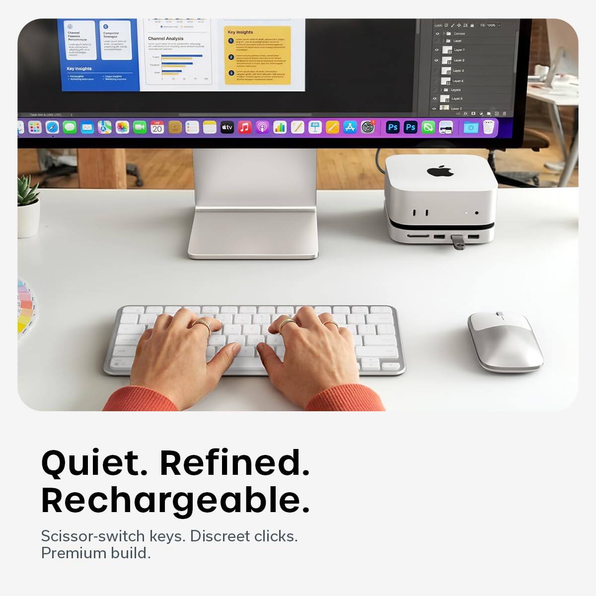 Quiet. Refined. Rechargeable.

Scissor-switch keys. Discreet clicks. Premium build.