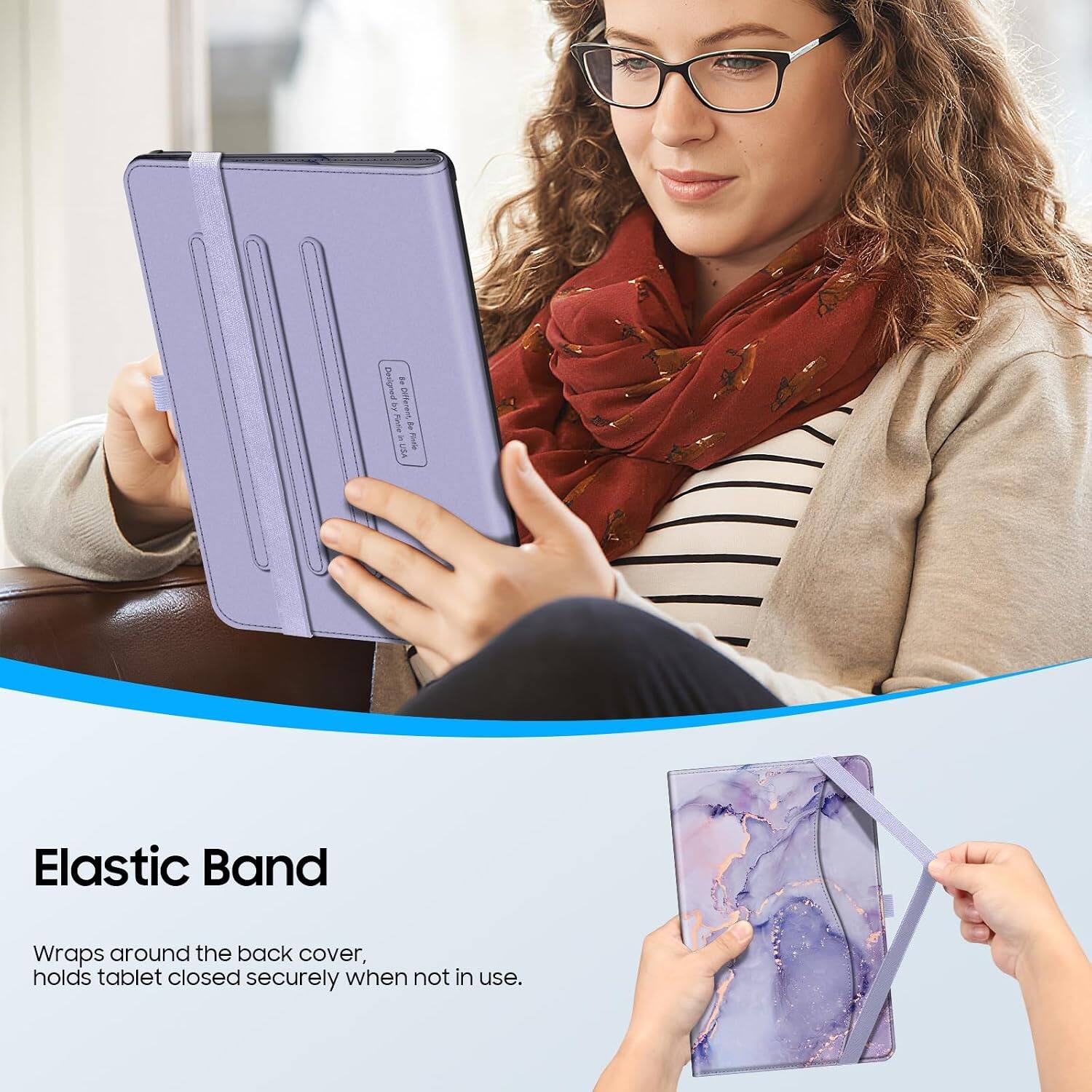 Designed by Pinziar Defferent, Be W Filstler USA

Elastic Band
Wraps around the back cover, holds tablet closed securely when not in use.