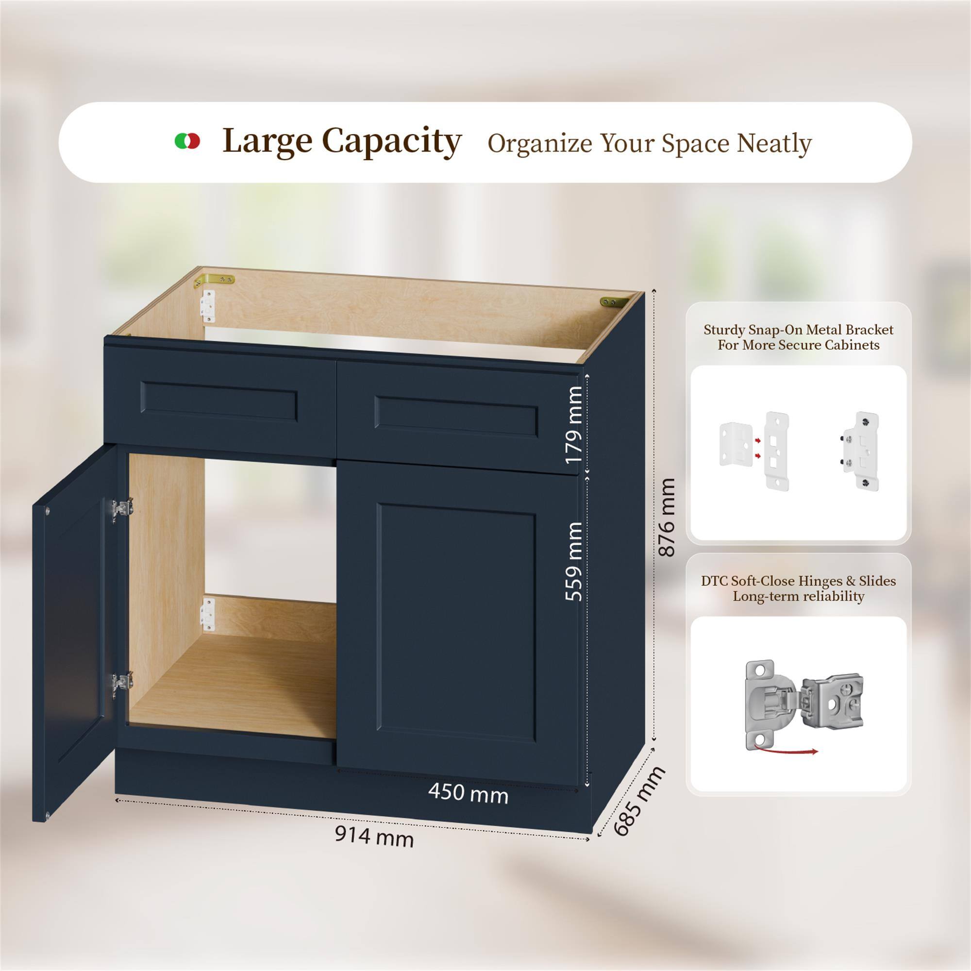 Large Capacity Organize Your Space Neatly Sturdy Snap-On Metal Bracket For More Secure Cabinets mm 179 mm 559 mm 876 mm DTC Soft-Close Hinges & Slides Long-term reliability 450 mm 914 mm 685 mm