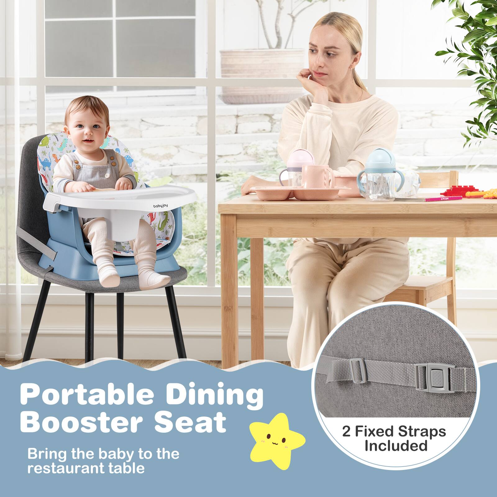 Portable Dining Booster Seat  
Bring the baby to the restaurant table  

2 Fixed Straps Included