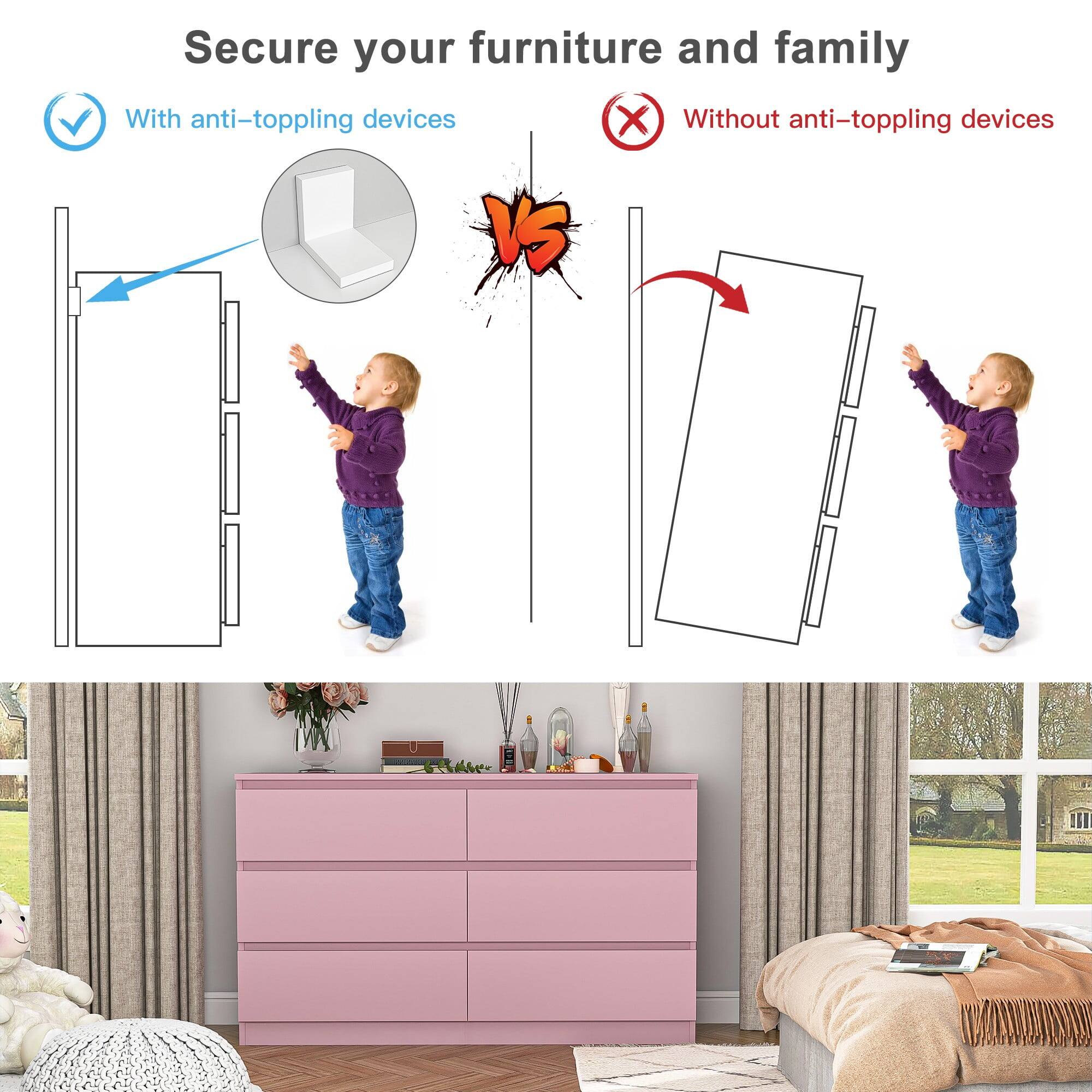 Secure your furniture and family

With anti-toppling devices

Without anti-toppling devices