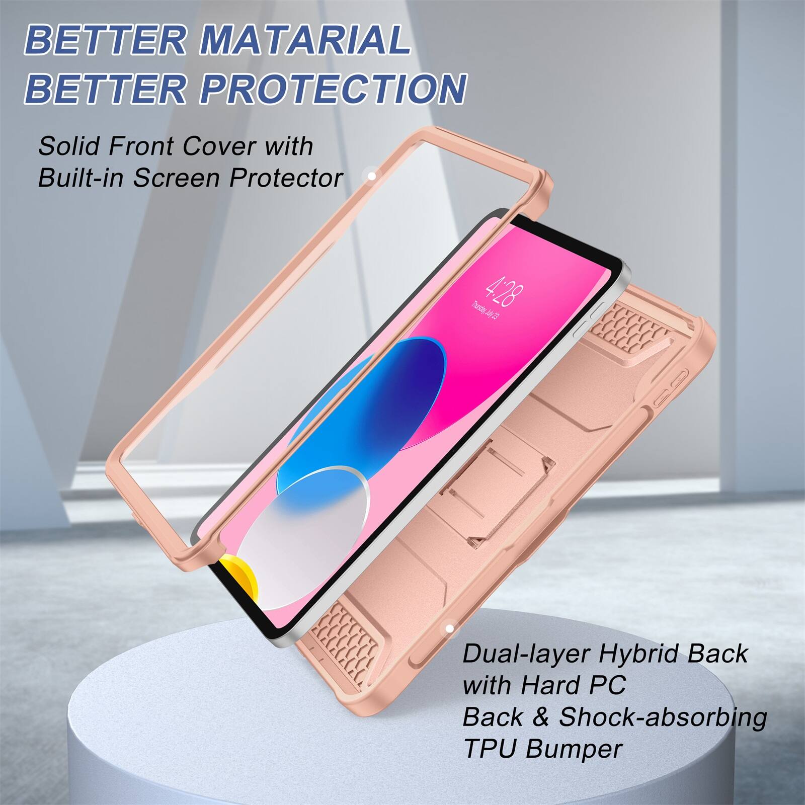 BETTER MATERIAL BETTER PROTECTION

Solid Front Cover with Built-in Screen Protector

Dual-layer Hybrid Back with Hard PC Back & Shock-absorbing TPU Bumper
