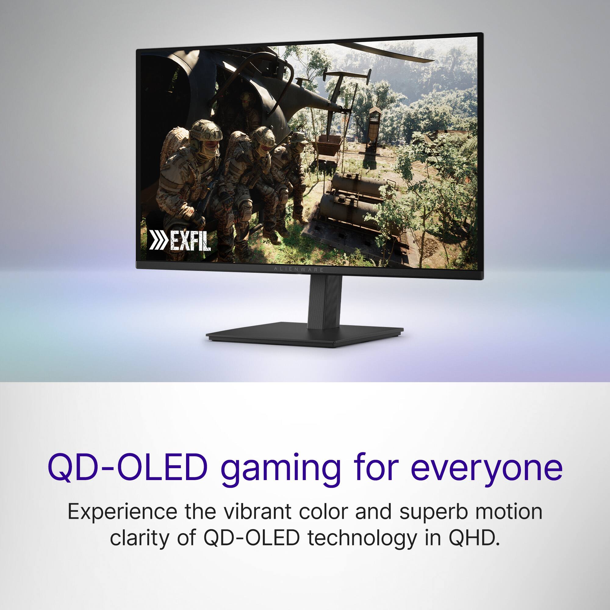 QD-OLED gaming for everyone  
Experience the vibrant color and superb motion clarity of QD-OLED technology in QHD.