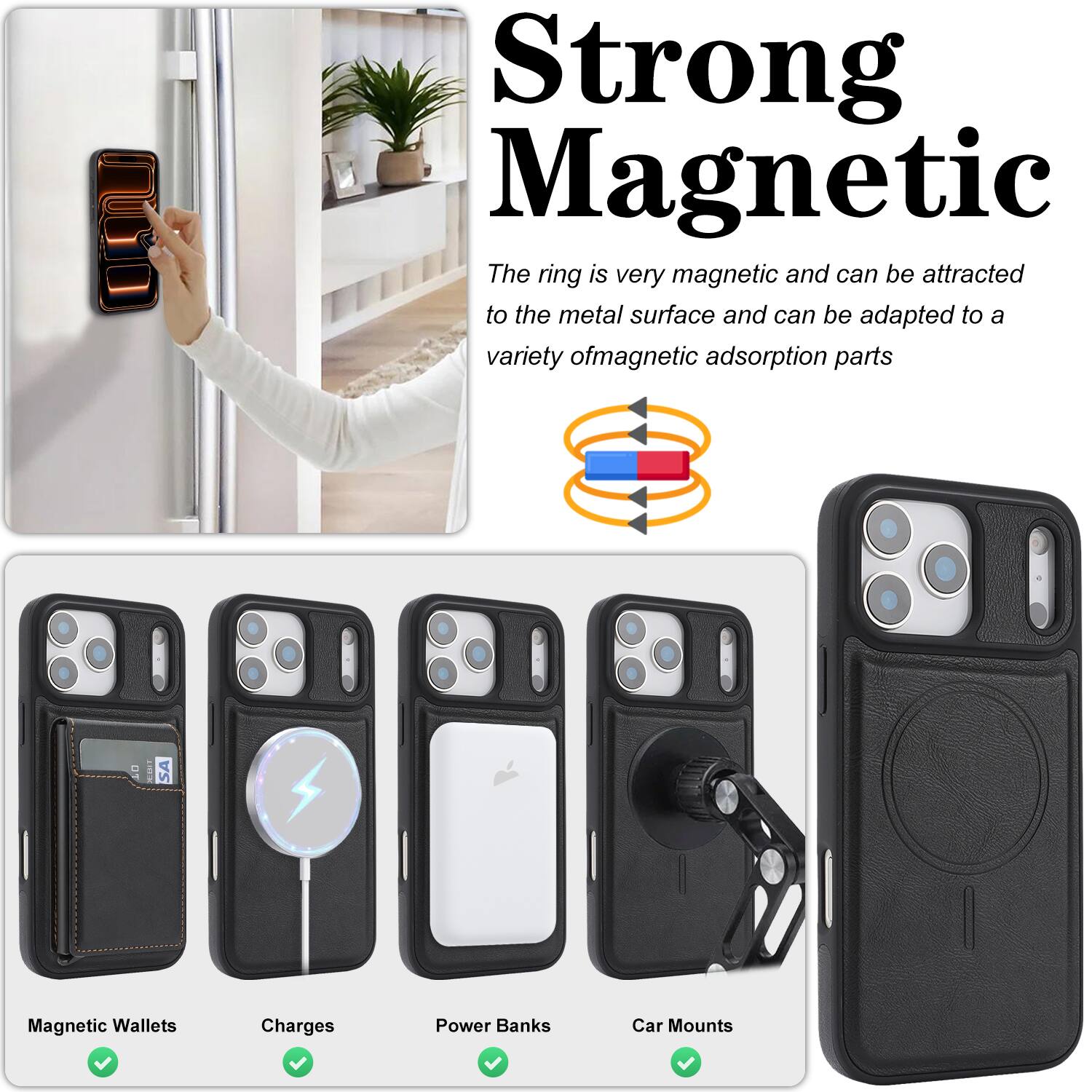 Strong Magnetic

The ring is very magnetic and can be attracted to the metal surface and can be adapted to a variety of magnetic adsorption parts.

- Magnetic Wallets
- Charges
- Power Banks
- Car Mounts