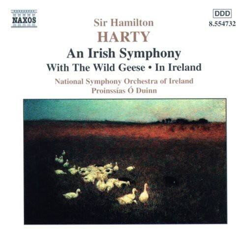 Sir Hamilton HARTY  
An Irish Symphony  
With The Wild Geese • In Ireland  
National Symphony Orchestra of Ireland  
Proinnsias Ó Duinn  

NAXOS  
DDD  
8.554732