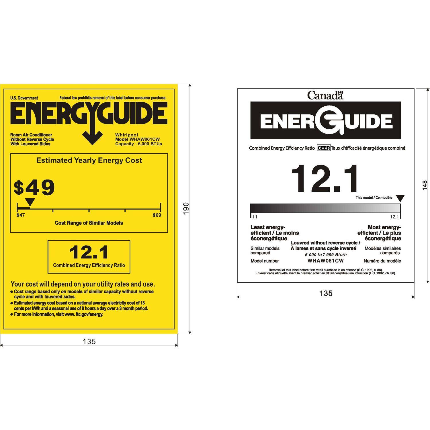 The text on the image is grouped and corrected as follows:

U.S. Government Federal - prohibita removal of Energy Guide before consumer purchase.
ENERGYGUIDE Room Air Conditioner Whirlpool Without Reverse Cycle Model: WHAW061CW With Louvered Sides Capacity 6,000 BTUs Estimated Yearly Energy Cost $49
101 Canada ENERGUIDE Combined Energy Efficiency Ratio (CFFR) Taux d'efficacite nergtique combin 12.1 148
This model La modele $47
Cost Range of Similar Models 12.1 Combined Energy Efficiency Ratio $69 11 12.1
Least energy- Most energy-efficient Le moins efficient Le plus conergtique conergtique
Louvred without reverse cycle Similar models A iames et sans cycle Invers Modales similaires compared E 000 da 900 Btw/h compars Model number WHAW061CW Numro du modele nove a T whe Tels e eas nM .
- - C - - nhinoscre -n . - mha - mena - inoain O TIM - - Your cost will depend on your utility rates and use. Cost range based only on models of similar capacity without reverse cycle and with louvered sides. Estimated energy cost is $49 per year.