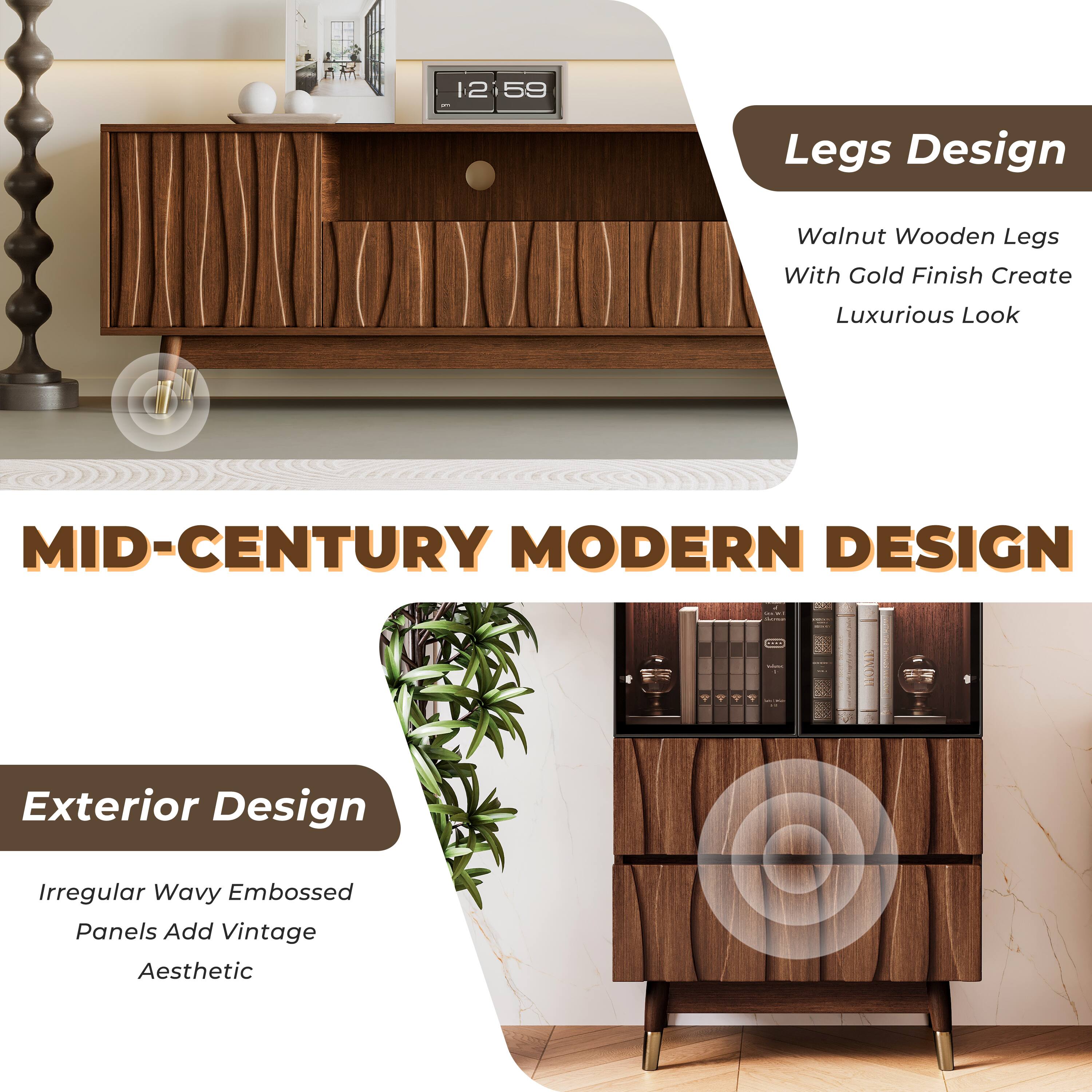 12:59

MID-CENTURY MODERN DESIGN

Legs Design
Walnut Wooden Legs With Gold Finish Create Luxurious Look

Exterior Design
Irregular Wavy Embossed Panels Add Vintage Aesthetic