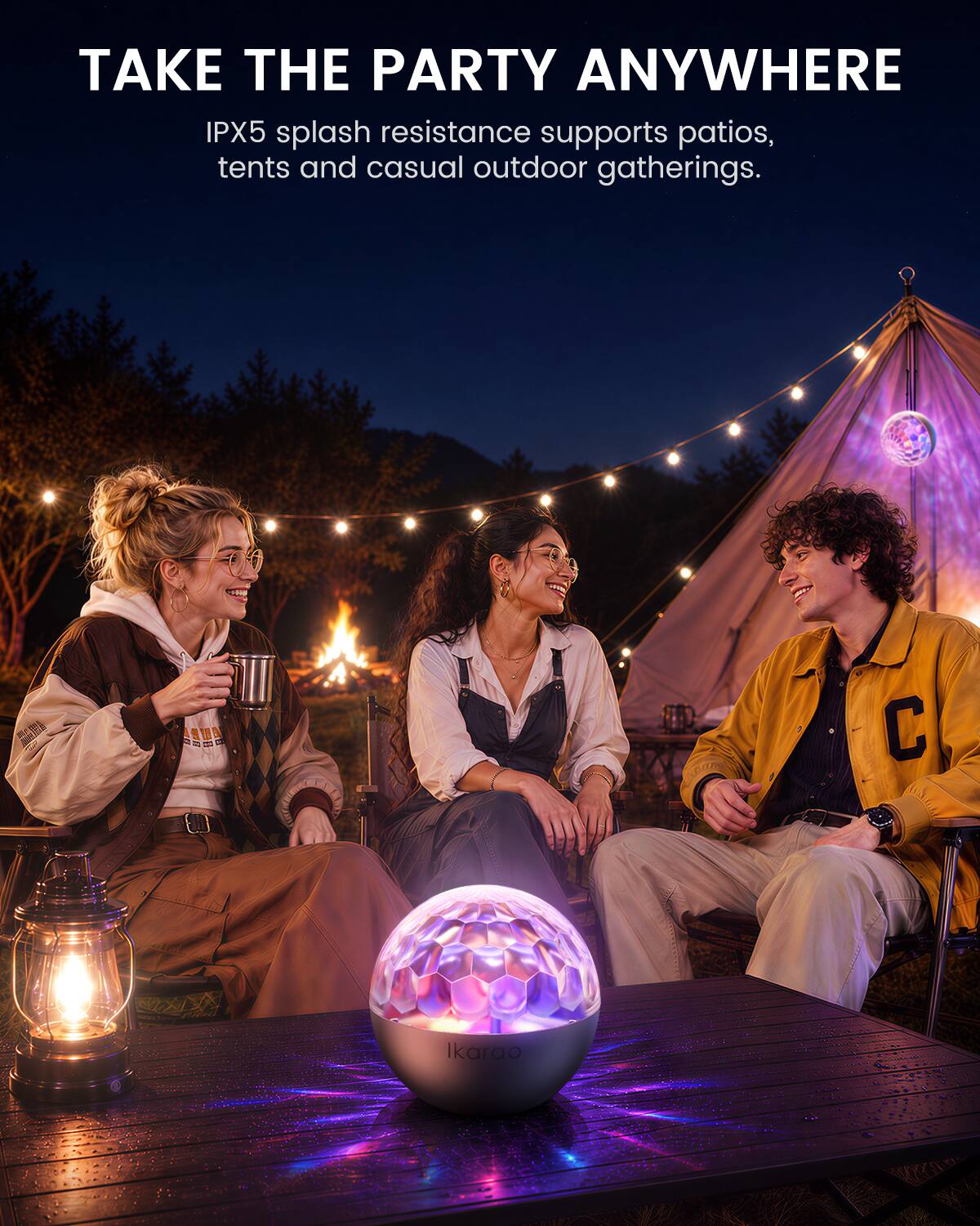 TAKE THE PARTY ANYWHERE

IPX5 splash resistance supports patios, tents and casual outdoor gatherings.