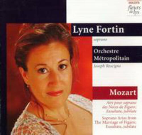 Lyne Fortin  
Orchestre Métropolitain  
Mozart  
Arias pour soprano de Figaro  
Soprano Arias from The Marriage of Figaro  
Exemplaire, jubilant