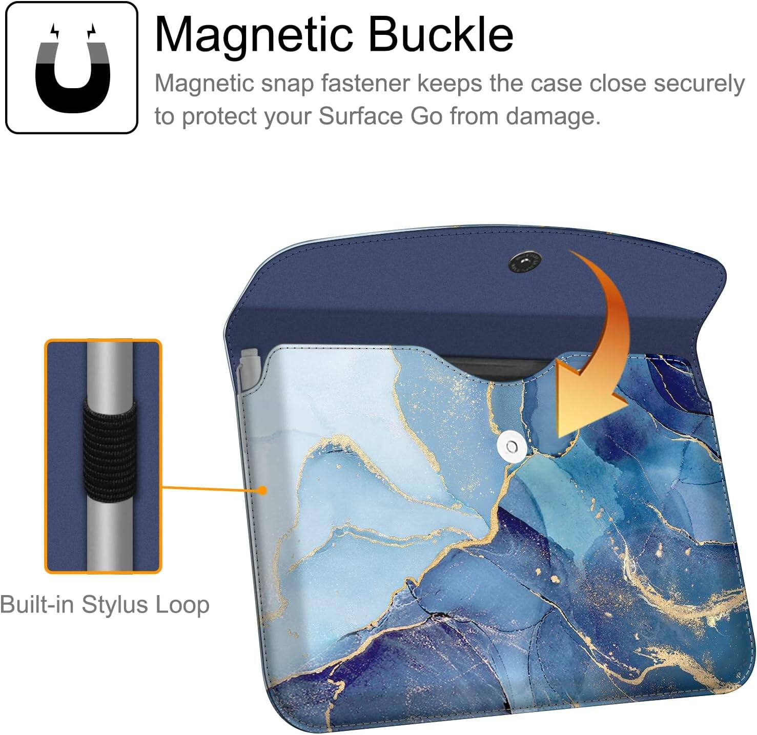 Magnetic Buckle  
Magnetic snap fastener keeps the case close securely to protect your Surface Go from damage.  

Built-in Stylus Loop