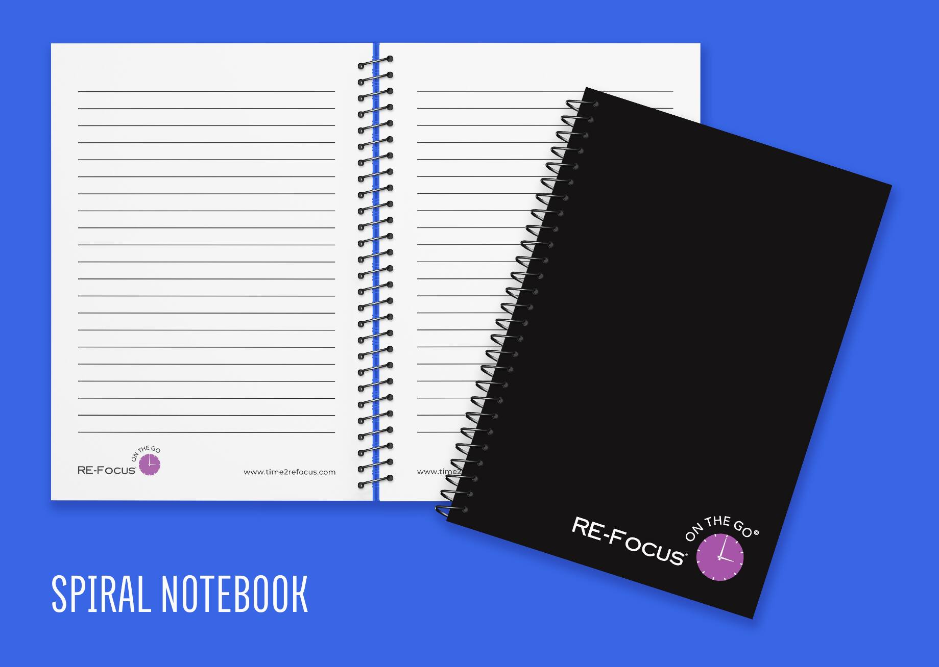 RE-FOCUS, ON THE GO, www.time2refocus.com, SPIRAL NOTEBOOK