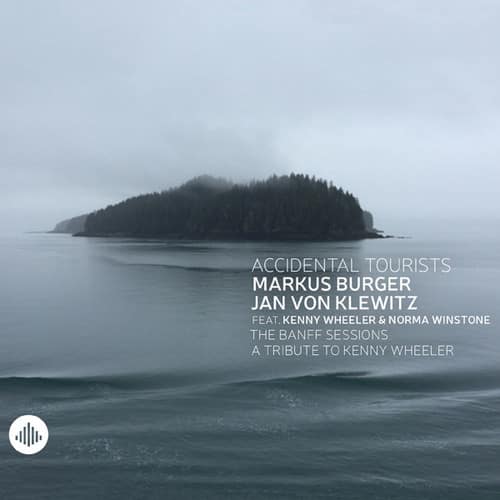 Accidental Tourists - The Banff Sessions: A Tribute to Kenny Wheeler  - COMPACT DISCS
