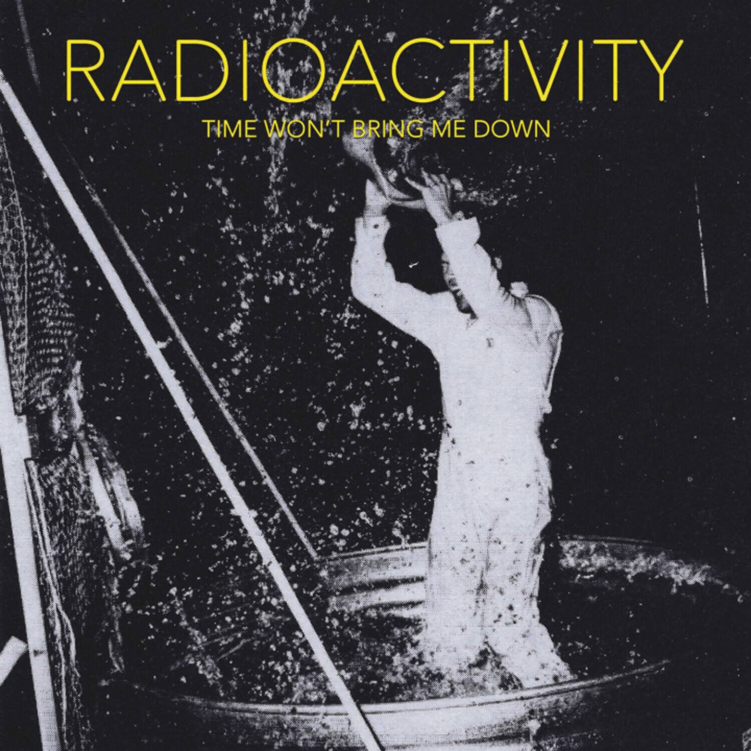 Radioactivity - Time Won't Bring Me Down   - VINYL LP price history on PriceWatchPro