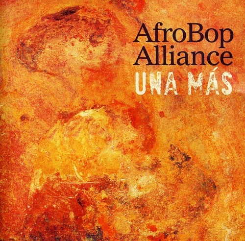 Afro Bop Alliance - Una Mas   - COMPACT DISCS [CD]