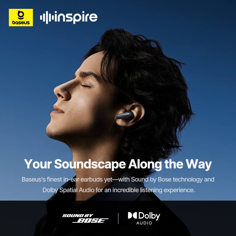 Baseus inspire Your Soundscape Along the Way  
Baseus's finest in-ear earbuds yet—with Sound by Bose technology and Dolby Spatial Audio for an incredible listening experience.  
SOUND BY BOSE  
Dolby AUDIO