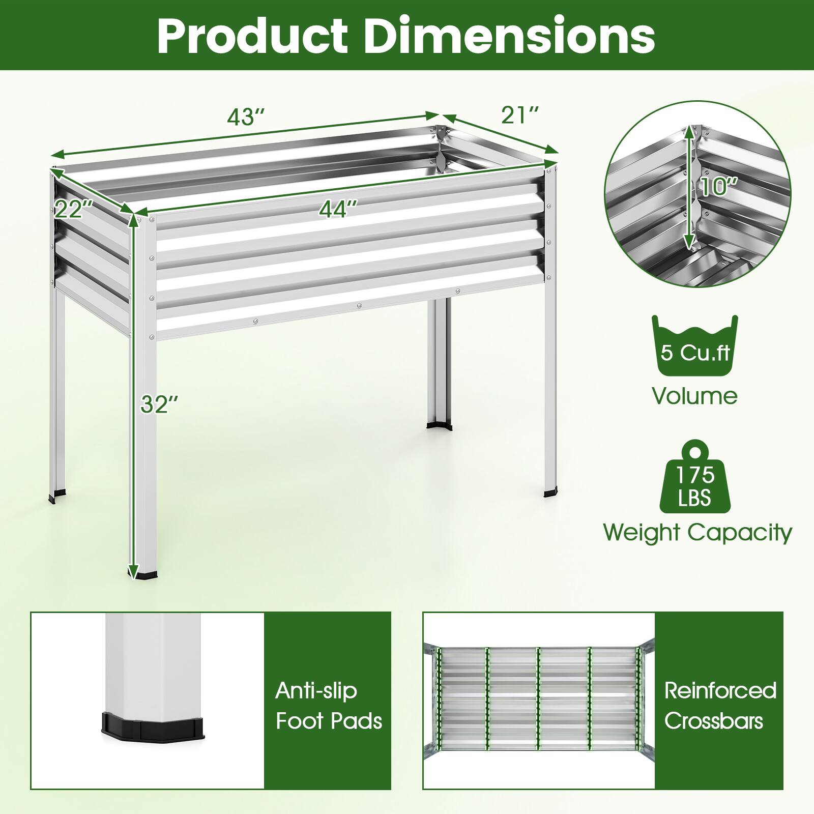 Product Dimensions  
43" x 21" x 22" x 44"  
10"  
5 Cu.ft  
Volume  
175 LBS  
Weight Capacity  
Anti-slip Foot Pads  
Reinforced Crossbars