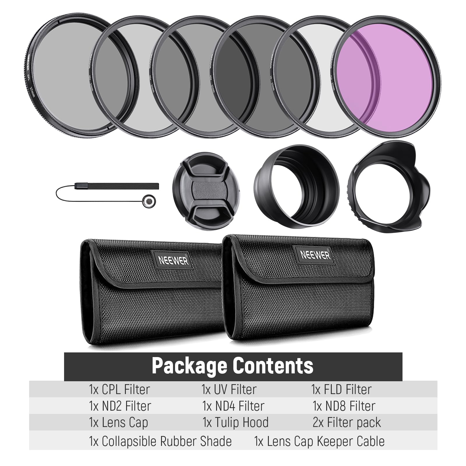 NEEWER Package Contents

1x CPL Filter  
1x UV Filter  
1x FLD Filter  
1x ND2 Filter  
1x ND4 Filter  
1x ND8 Filter  
1x Lens Cap  
1x Tulip Hood  
2x Filter pack  
1x Collapsible Rubber Shade  
1x Lens Cap Keeper Cable