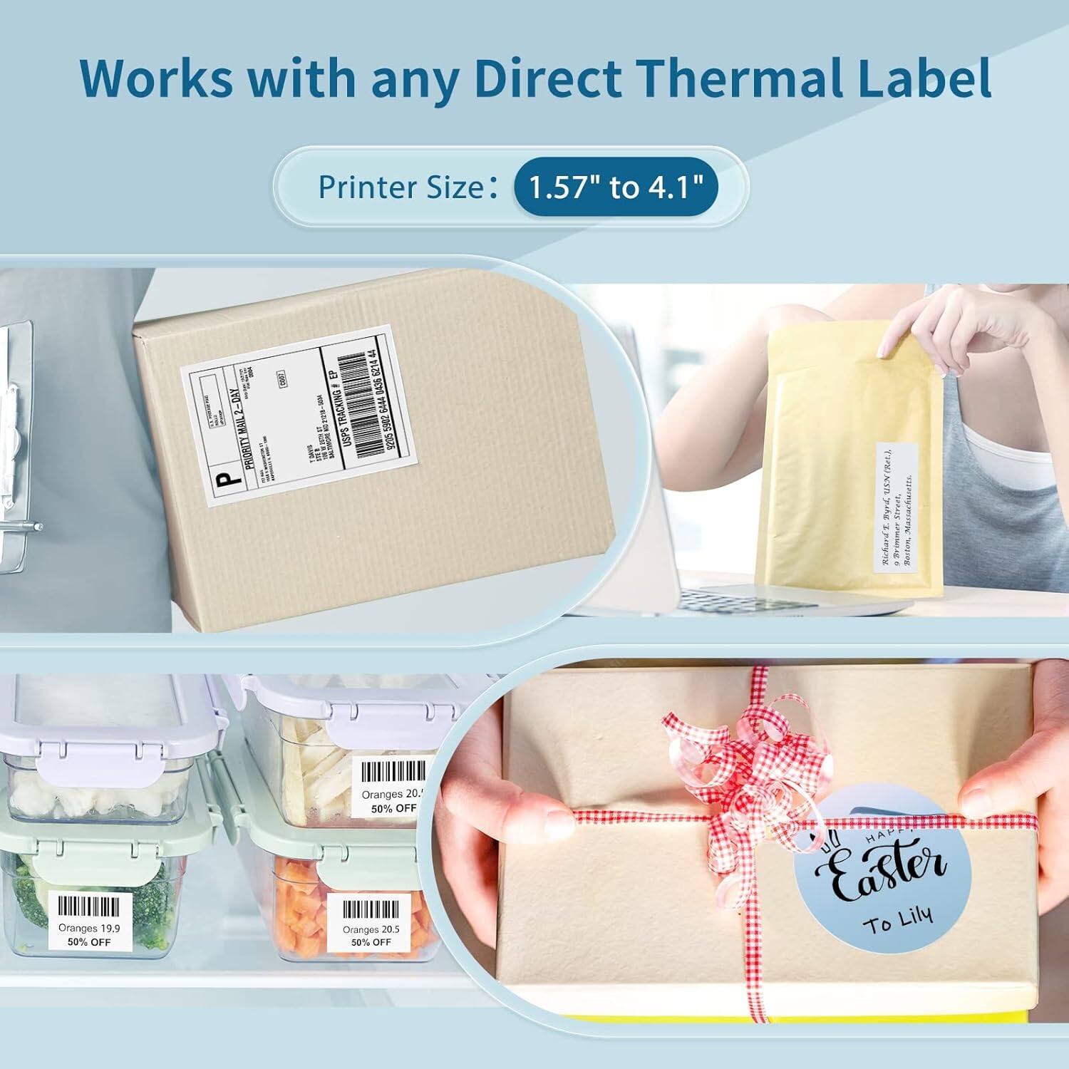 Works with any Direct Thermal Label  
Printer Size: 1.57" to 4.1"  

MKL P i & TRACKING USPS I  
wn 1405 GIA & TIMUAES yug street MeracAmaiia Ruhardi er - Kerien Cranges 19.9 50% OFF Oranges 20. 50% OFF Oranges 20.5 50% OFF 0 HAIT Easter To Lily