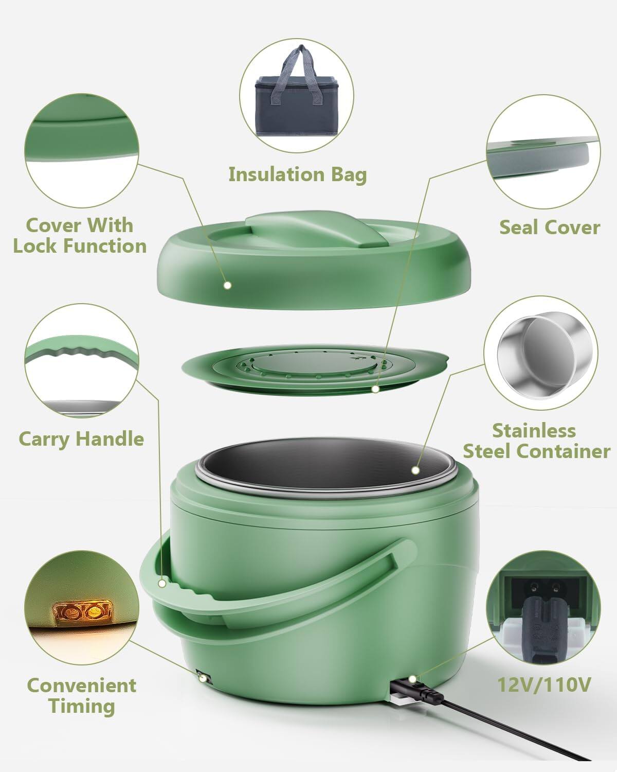 - Insulation Bag
- Cover With Lock Function
- Seal Cover
- Carry Handle
- Stainless Steel Container
- Convenient Timing
- 12V/110V