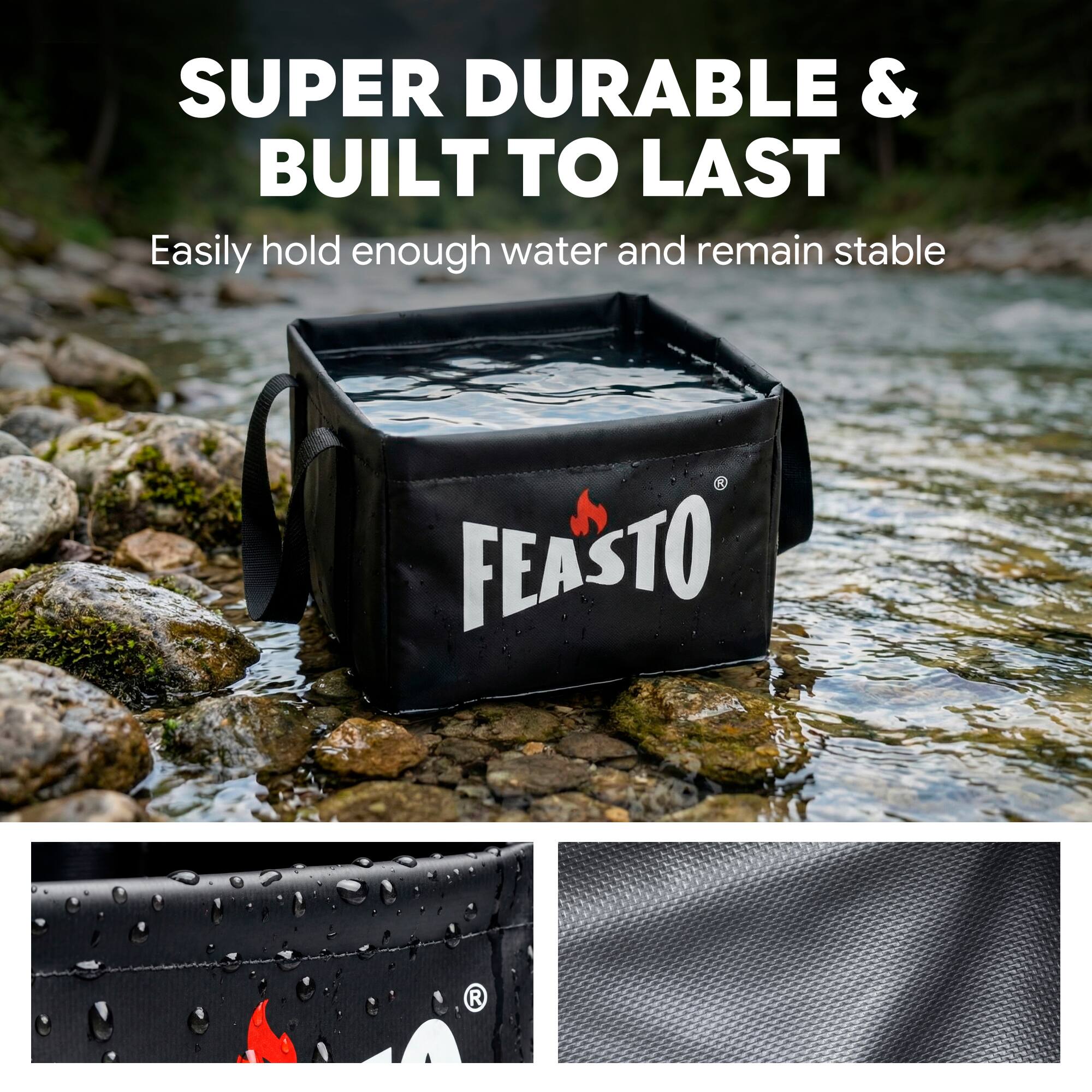 SUPER DURABLE & BUILT TO LAST  
Easily hold enough water and remain stable