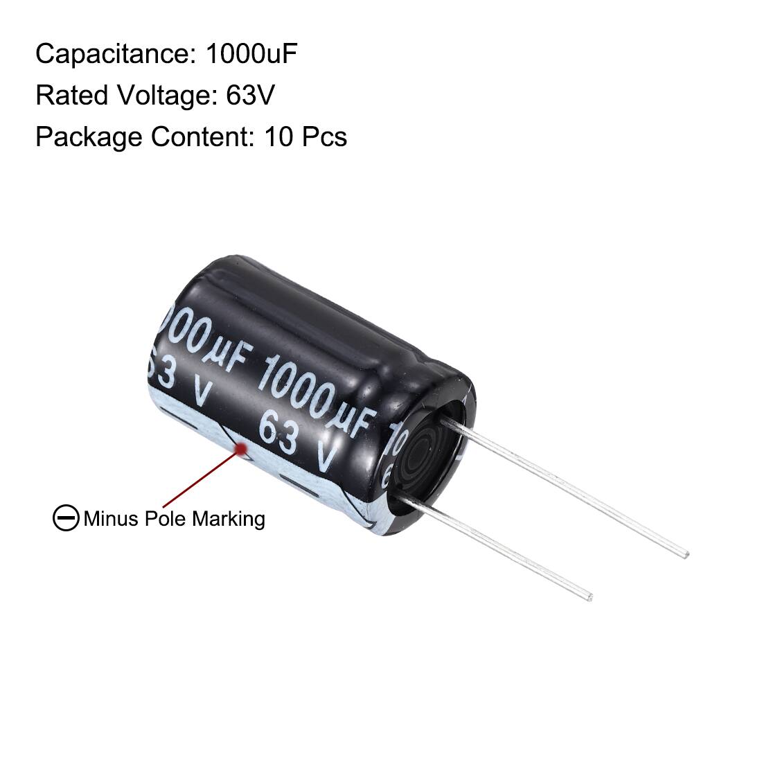 Capacitance: 1000uF  
Rated Voltage: 63V  
Package Content: 10 Pcs  

Minus Pole Marking