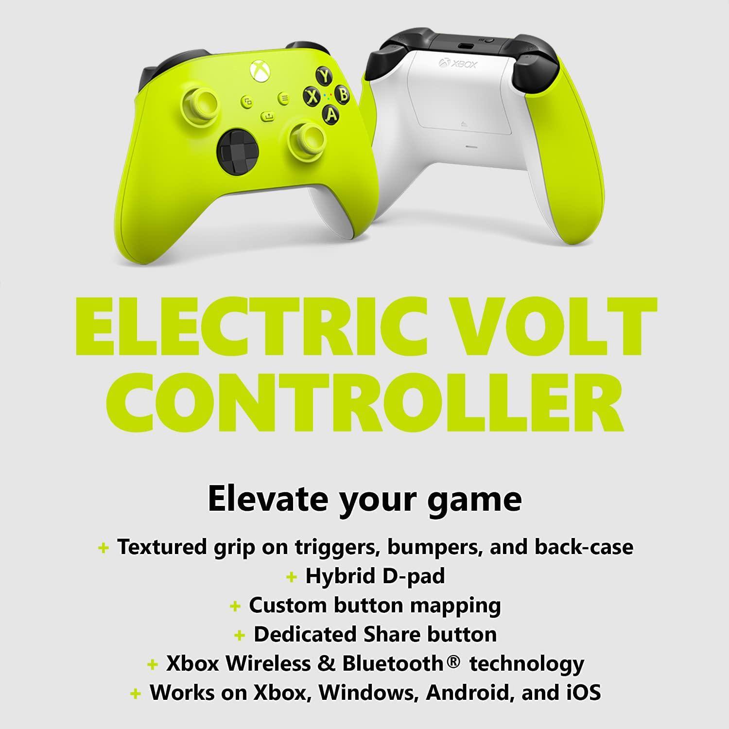 ELECTRIC VOLT CONTROLLER

Elevate your game

- Textured grip on triggers, bumpers, and back-case
- Hybrid D-pad
- Custom button mapping
- Dedicated Share button
- Xbox Wireless & Bluetooth® technology
- Works on Xbox, Windows, Android, and iOS