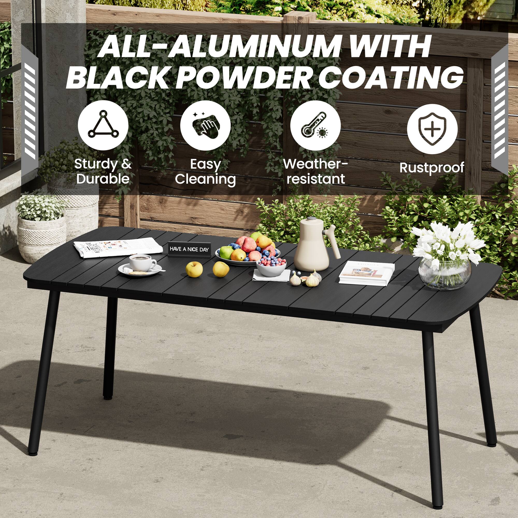 ALL-ALUMINUM WITH BLACK POWDER COATING

- Sturdy & Durable
- Easy Cleaning
- Weather-resistant
- Rustproof

HAVE A NICE DAY