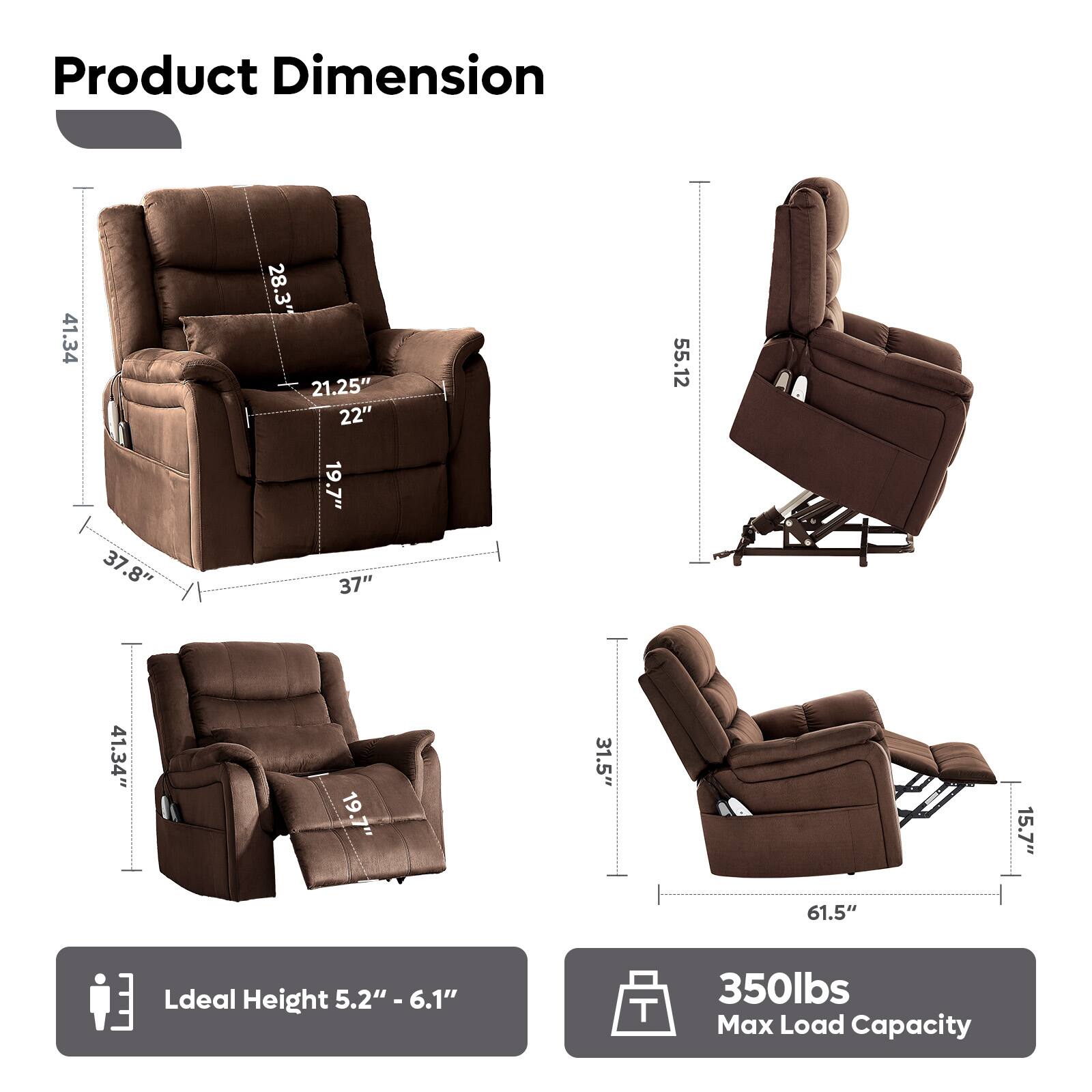 Product Dimension

- 41.34" (Height)
- 37.8" (Width)
- 28.3" (Depth)
- 21.25" (Seat Height)
- 22" (Armrest Height)
- 19.7" (Back Height)
- 37" (Seat Width)
- 55.12" (Reclined Height)
- 41.34" (Reclined Height)
- 19.7" (Reclined Depth)
- 31.5" (Reclined Depth)
- 15.7" (Reclined Depth)
- 61.5" (Reclined Length)

Ideal Height: 5.2" - 6.1"

Max Load Capacity: 350lbs