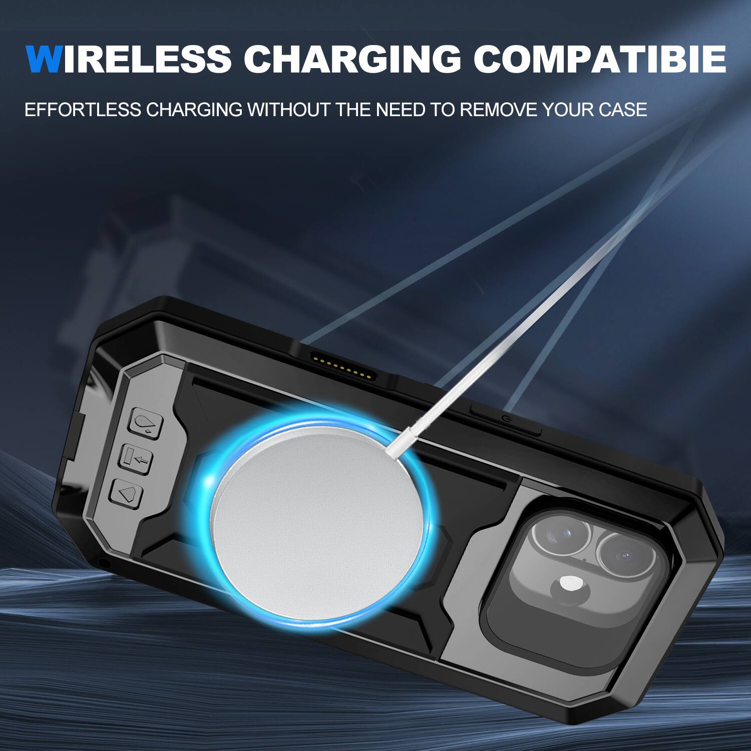WIRELESS CHARGING COMPATIBLE  
EFFORTLESS CHARGING WITHOUT THE NEED TO REMOVE YOUR CASE