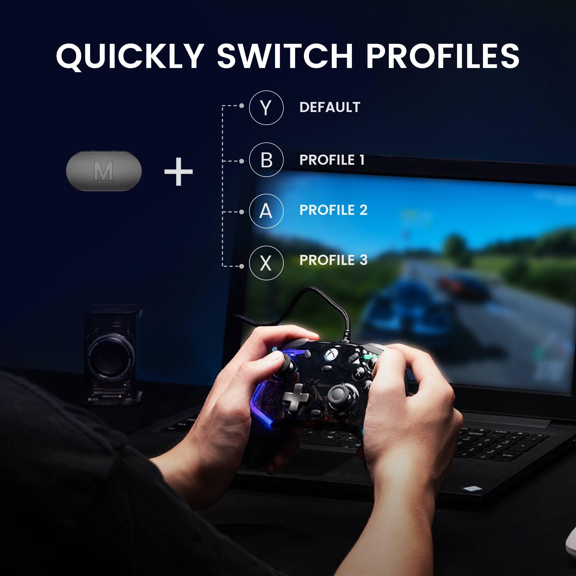 QUICKLY SWITCH PROFILES

M + Y = DEFAULT  
M + B = PROFILE 1  
M + A = PROFILE 2  
M + X = PROFILE 3