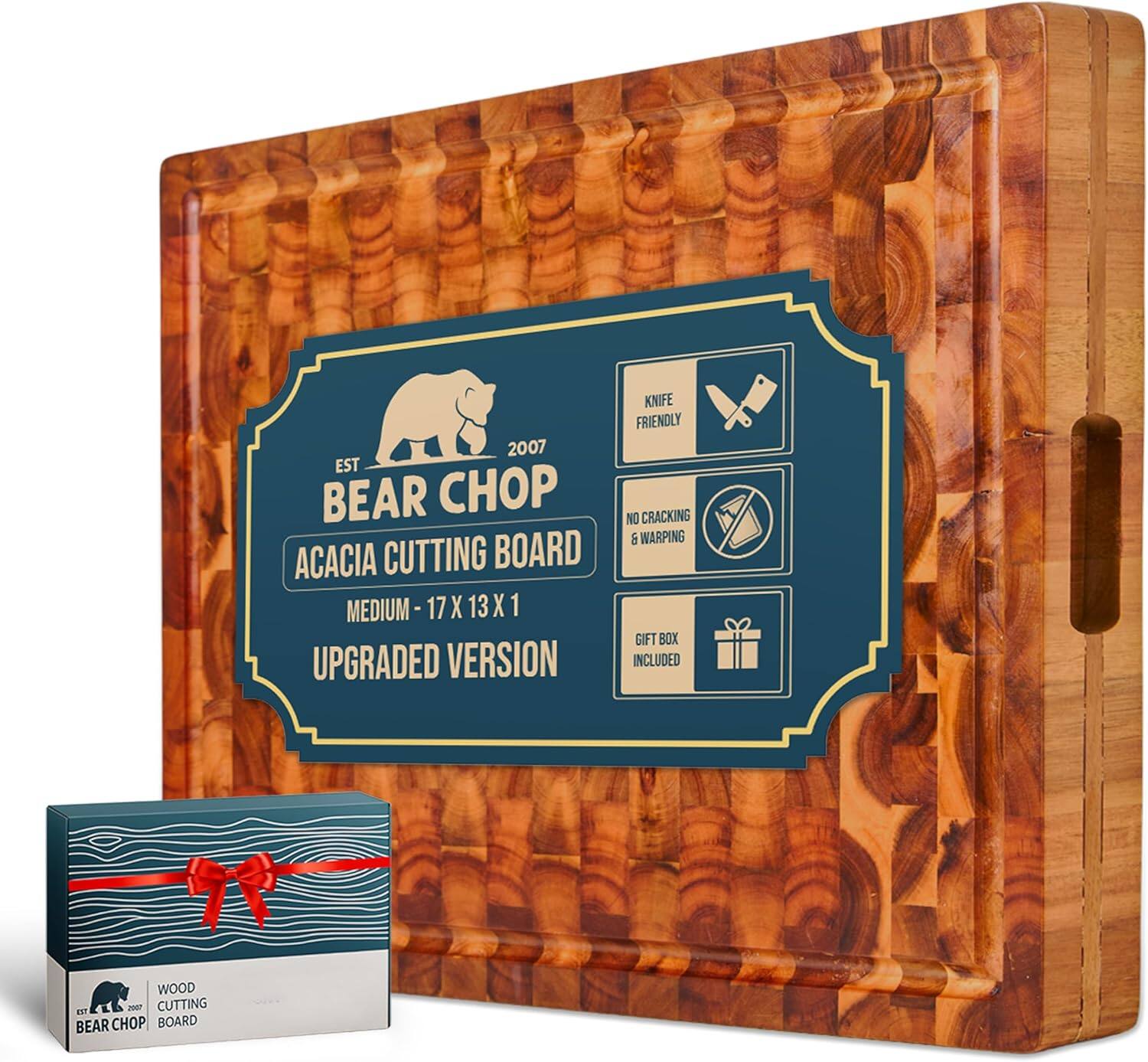 EST 2007 BEAR CHOP  
ACACIA CUTTING BOARD  
MEDIUM - 17 X 13 X 1  
UPGRADED VERSION  

KNIFE FRIENDLY  
NO CRACKING & WARPING  
GIFT BOX INCLUDED  

WOOD CUTTING BOARD