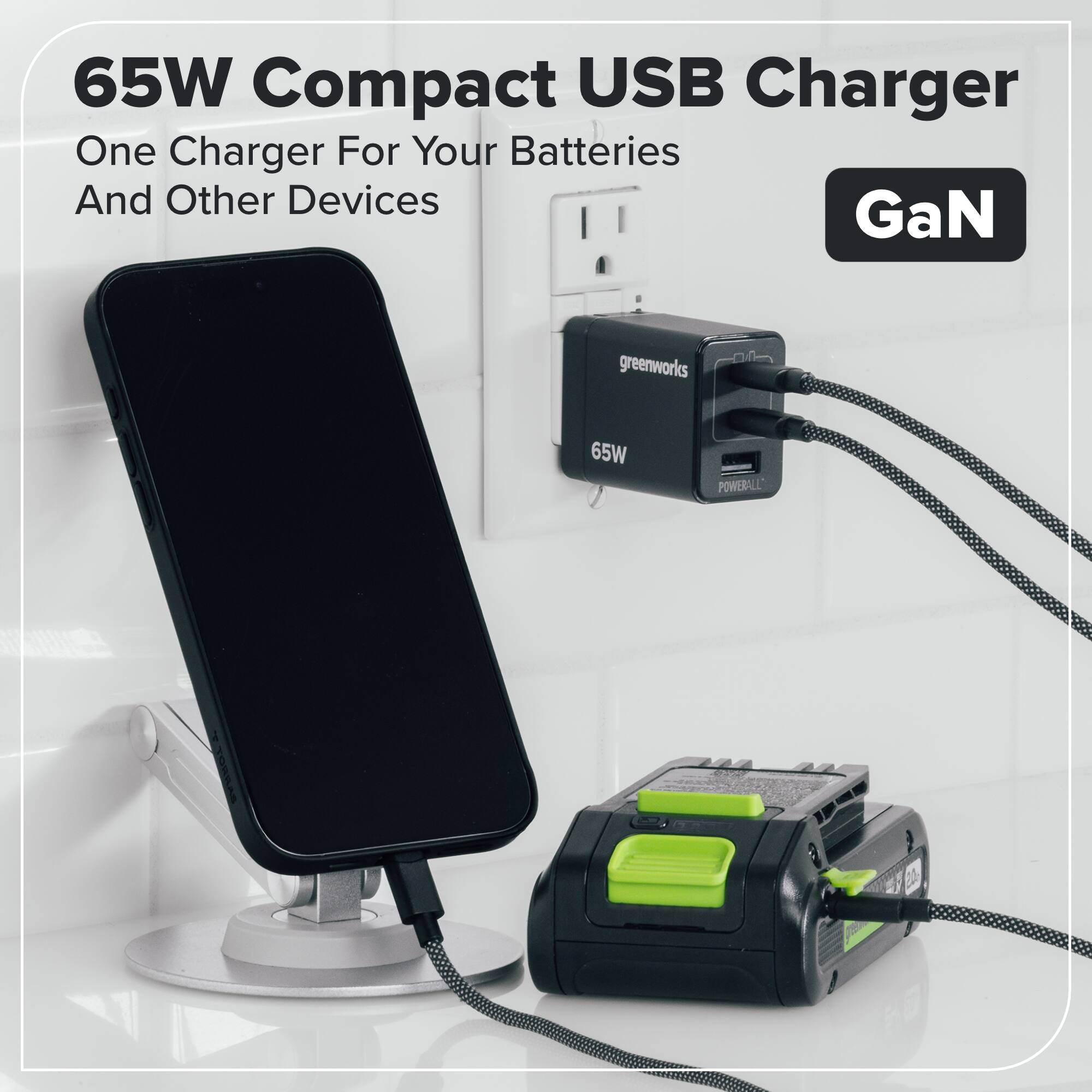 65W Compact USB Charger  
One Charger For Your Batteries And Other Devices  
GaN  
greenworks 65W POWERALL