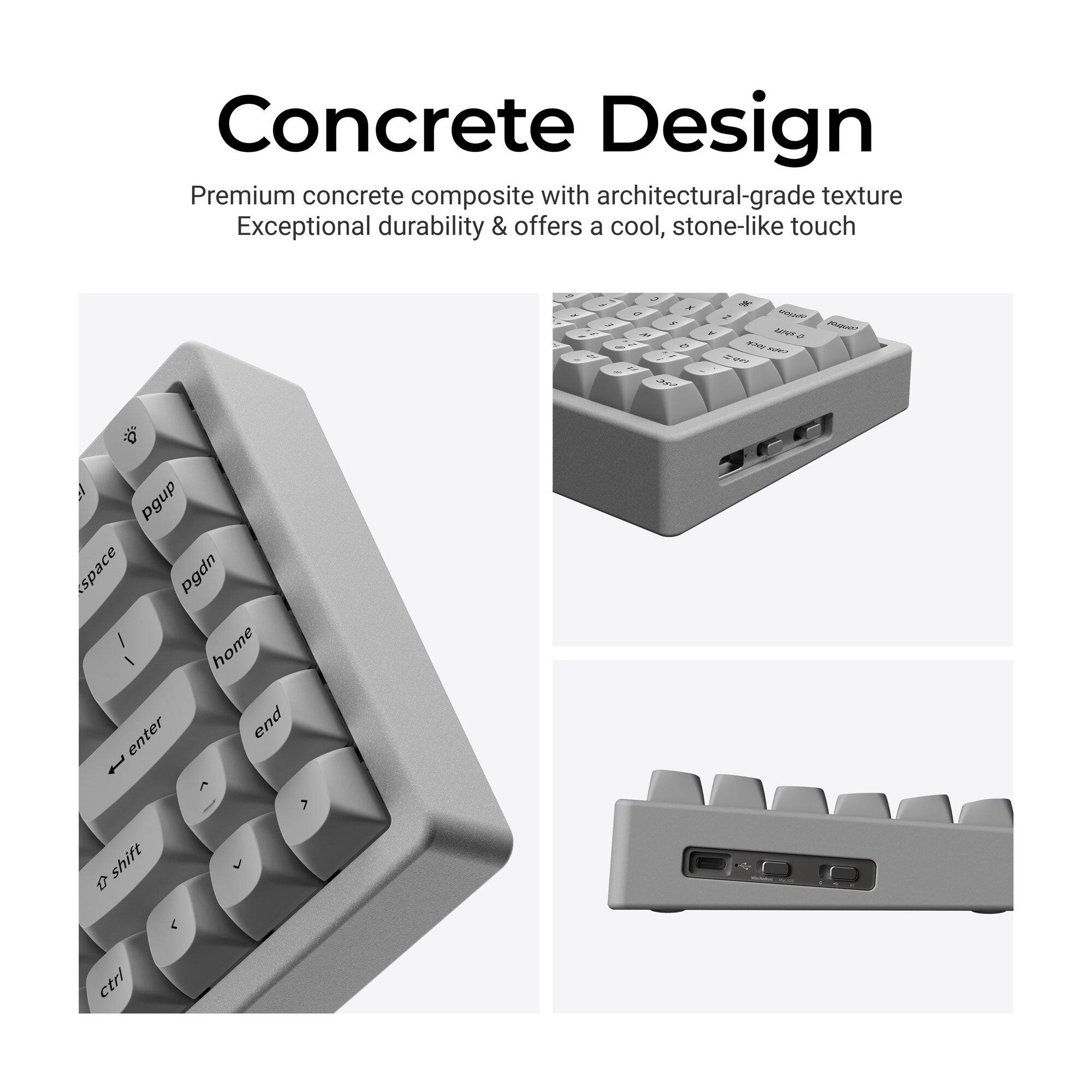 Concrete Design  
Premium concrete composite with architectural-grade texture  
Exceptional durability & offers a cool, stone-like touch