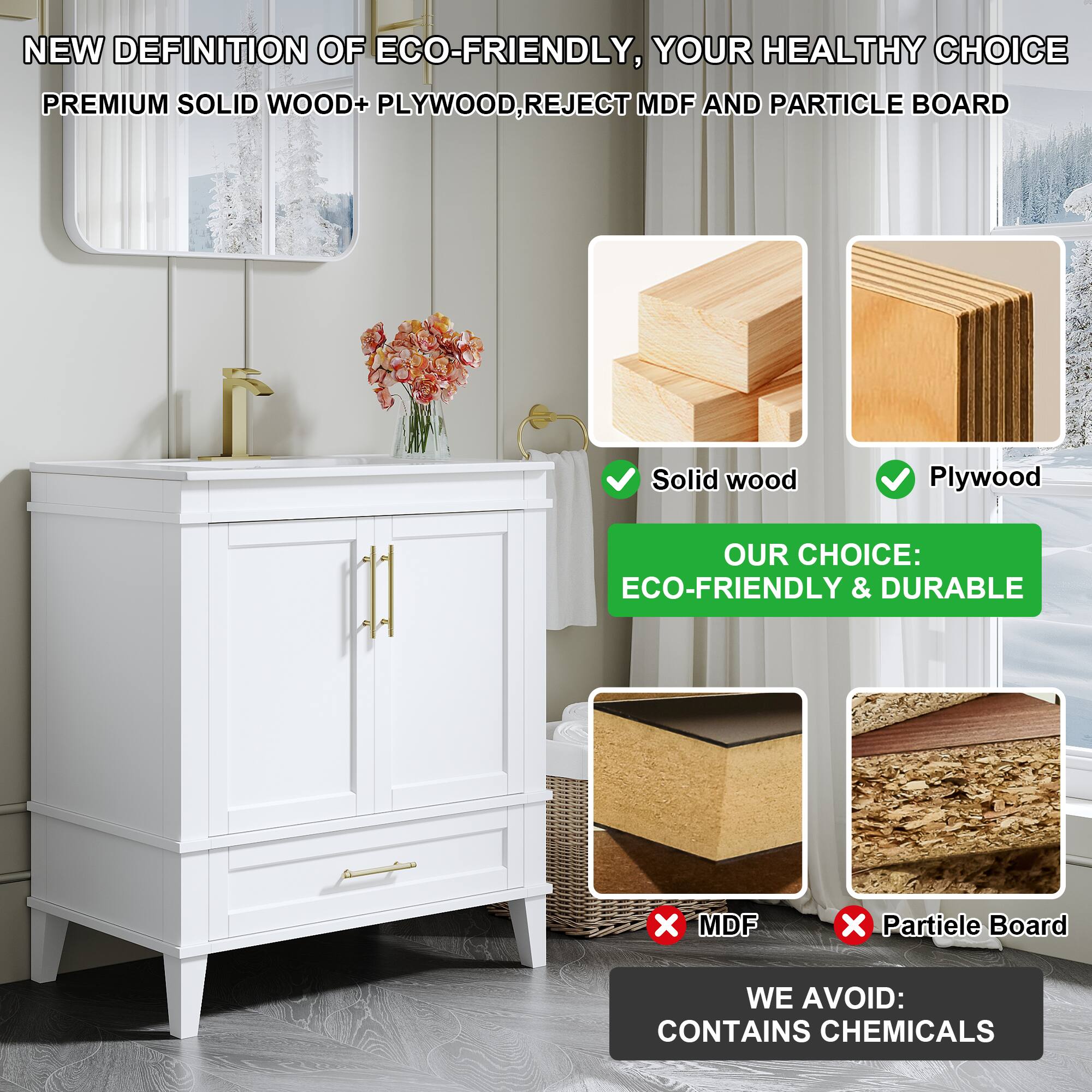 NEW DEFINITION OF ECO-FRIENDLY, YOUR HEALTHY CHOICE  
PREMIUM SOLID WOOD + PLYWOOD, REJECT MDF AND PARTICLE BOARD  

OUR CHOICE:  
ECO-FRIENDLY & DURABLE  

WE AVOID:  
CONTAINS CHEMICALS