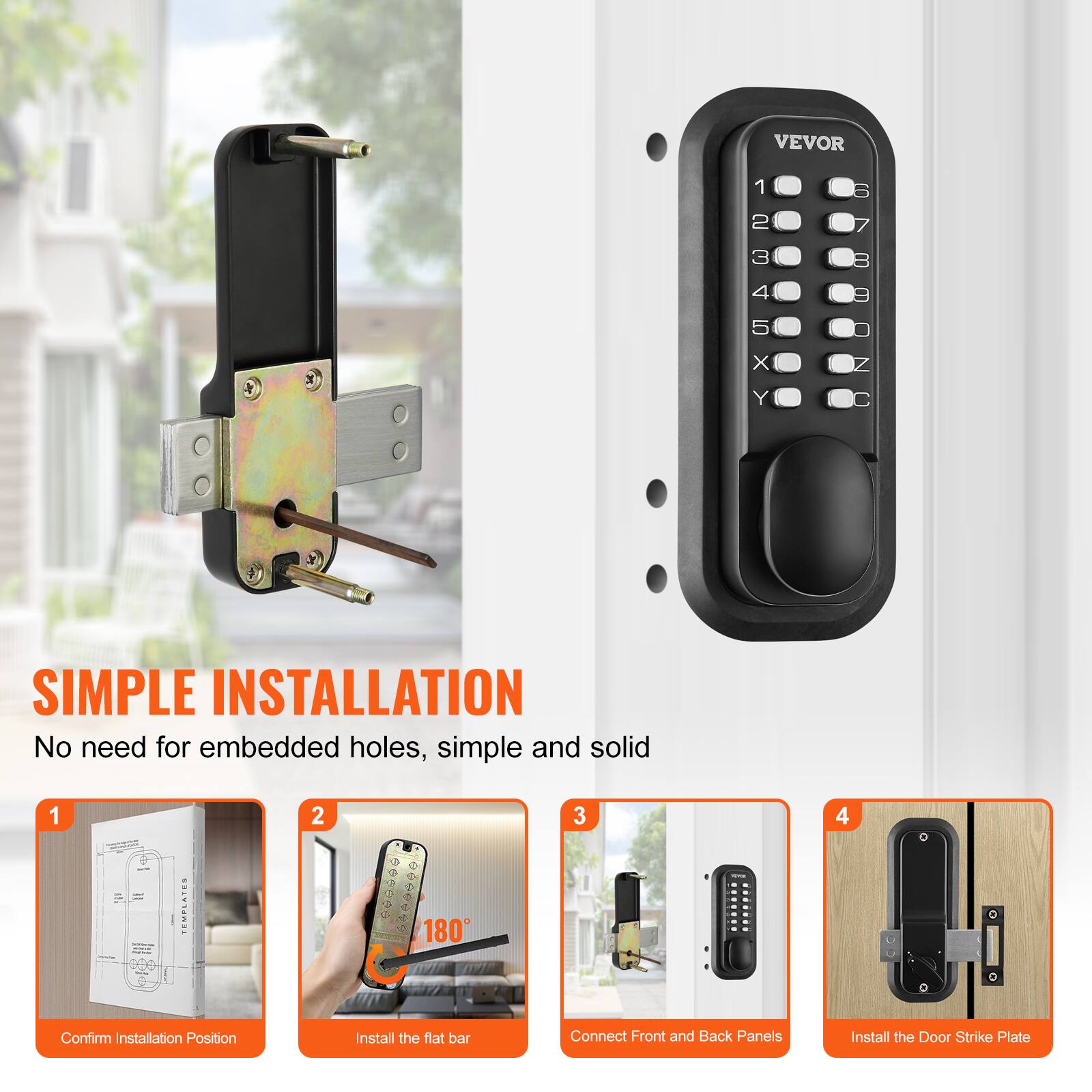 VEVOR 1 S 2 7 3 B 4 9 5 X / Y

SIMPLE INSTALLATION  
No need for embedded holes, simple and solid

1. Confirm Installation Position
2. Install the flat bar
3. Connect Front and Back Panels
4. Install the Door Strike Plate