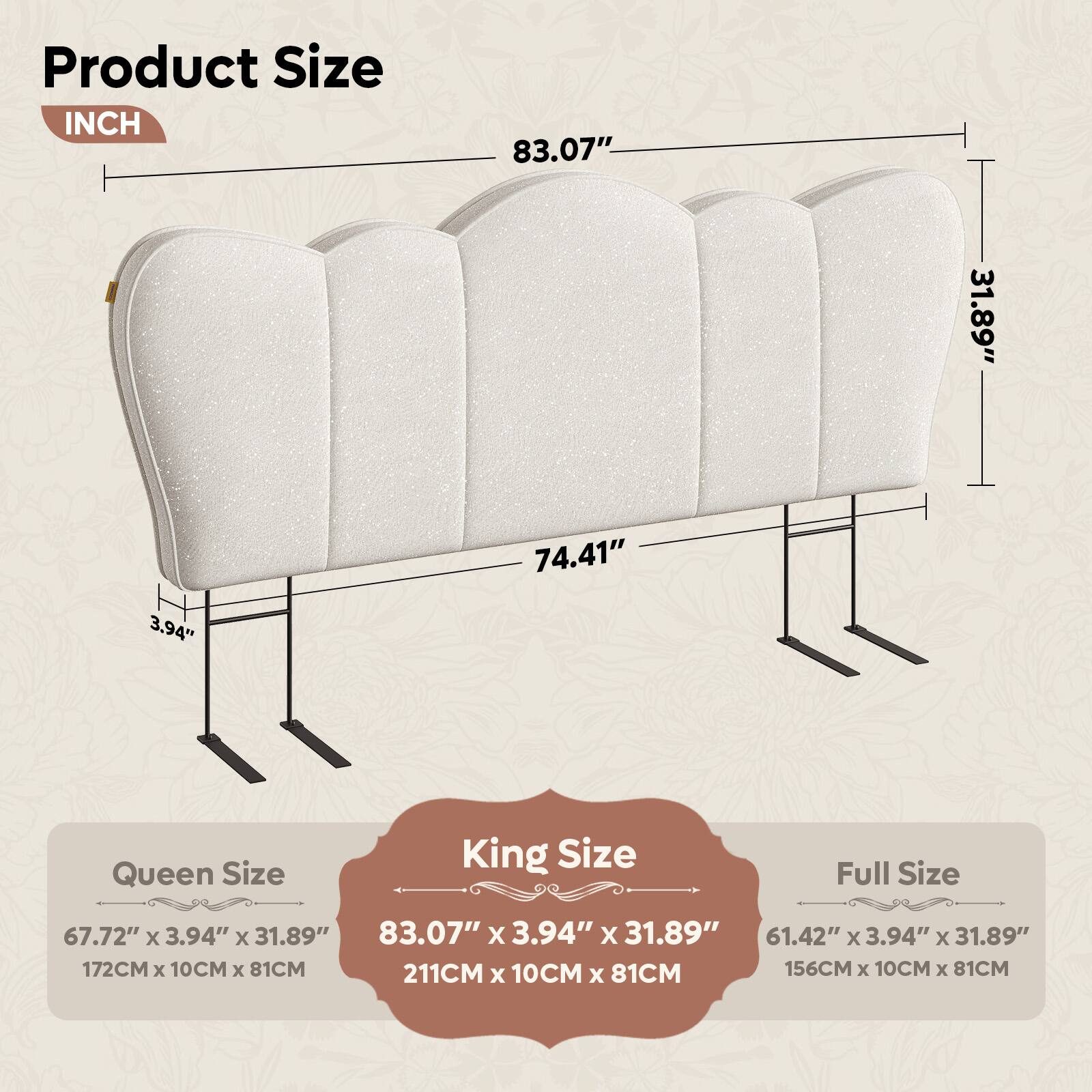 Product Size

INCH

83.07" x 31.89" x 3.94"

74.41"

Queen Size: 67.72" x 3.94" x 31.89" (172CM x 10CM x 81CM)

King Size: 83.07" x 3.94" x 31.89" (211CM x 10CM x 81CM)

Full Size: 61.42" x 3.94" x 31.89" (156CM x 10CM x 81CM)