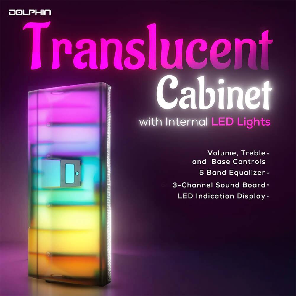 DOLPHIN  
Translucent Cabinet with Internal LED Lights  
Volume, Treble and Base Controls  
5 Band Equalizer  
3-Channel Sound Board  
LED Indication Display
