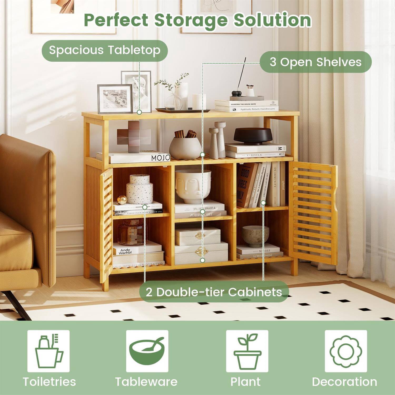 Perfect Storage Solution  
Spacious Tabletop  
3 Open Shelves  
2 Double-tier Cabinets  

Toiletries  
Tableware  
Plant  
Decoration