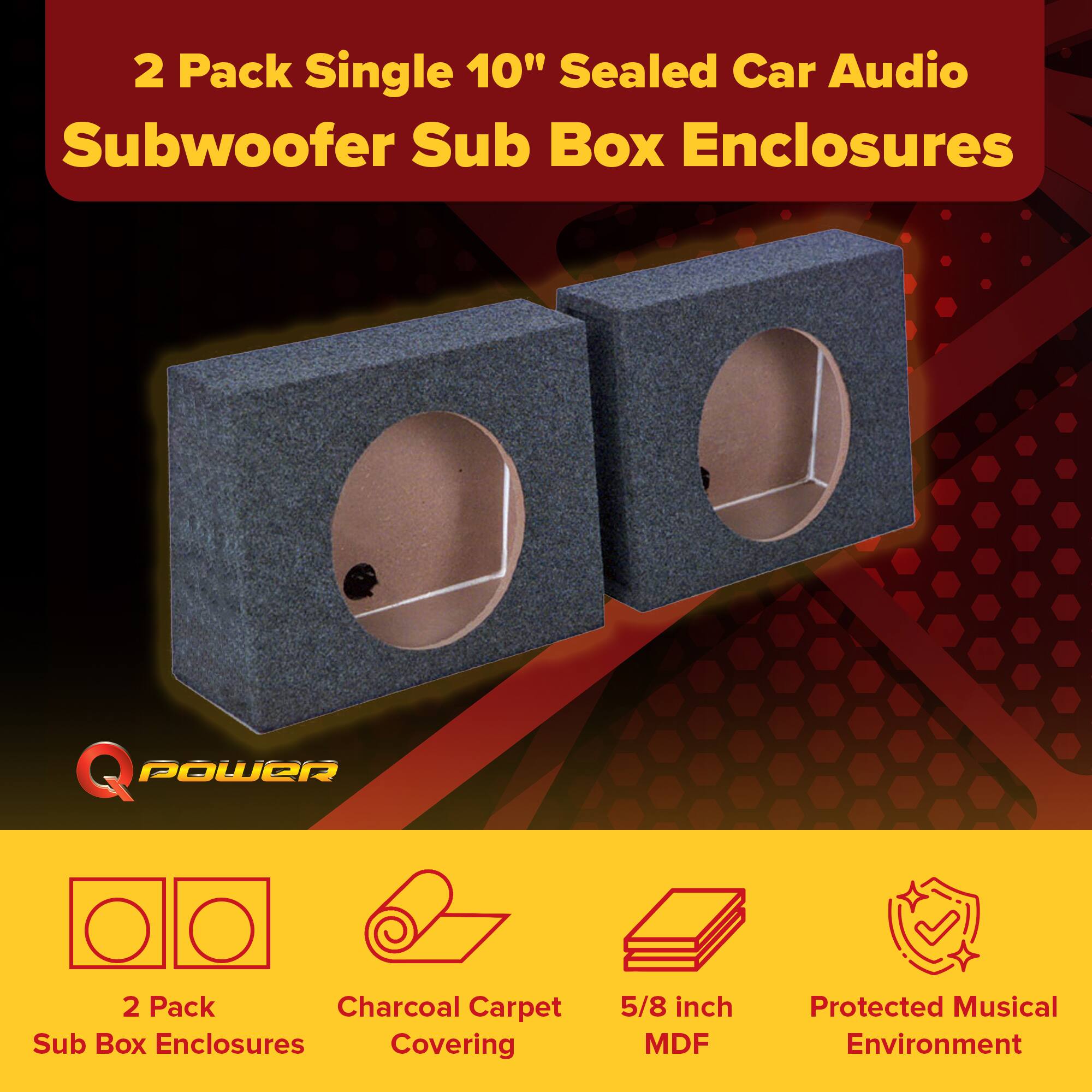 2 Pack Single 10" Sealed Car Audio Subwoofer Sub Box Enclosures

- 2 Pack
- Charcoal Carpet Covering
- 5/8 inch MDF
- Protected Musical Environment