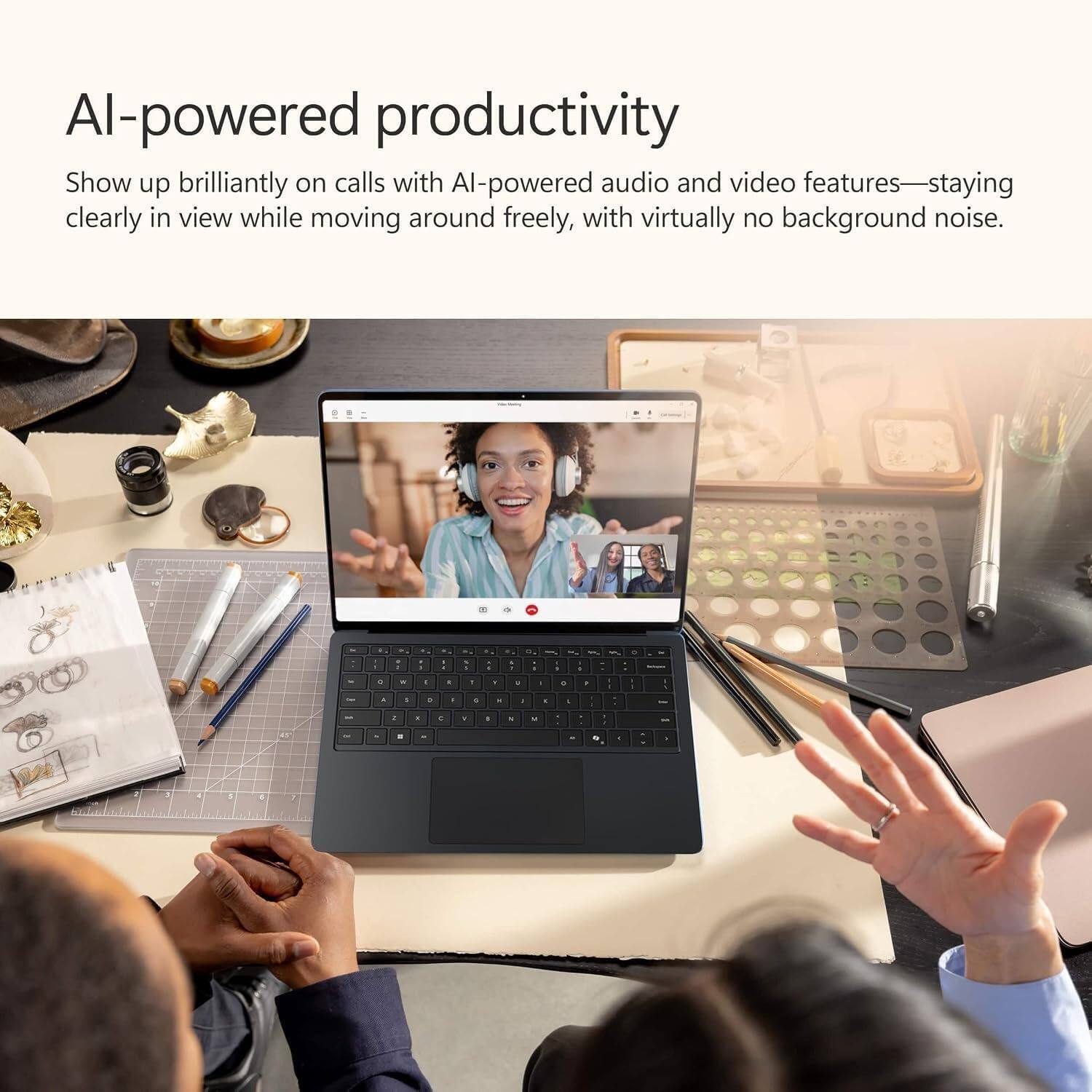 AI-powered productivity

Show up brilliantly on calls with AI-powered audio and video features—staying clearly in view while moving around freely, with virtually no background noise.